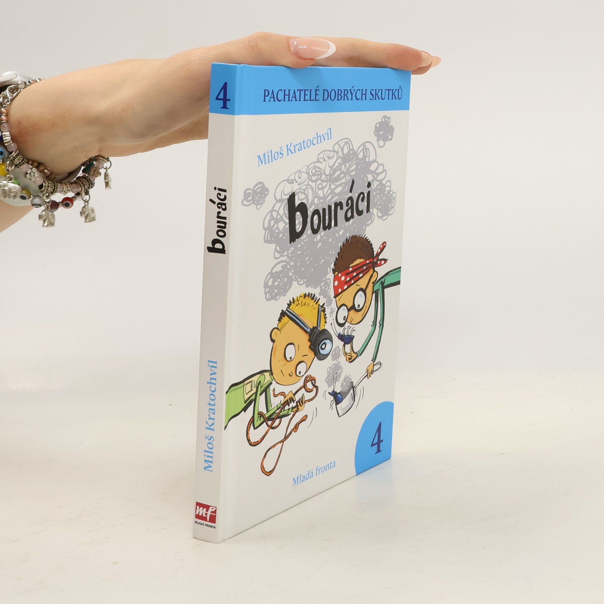 Miloš V. Kratochvíl Pachatelé dobrých skutků. 4, Bouráci