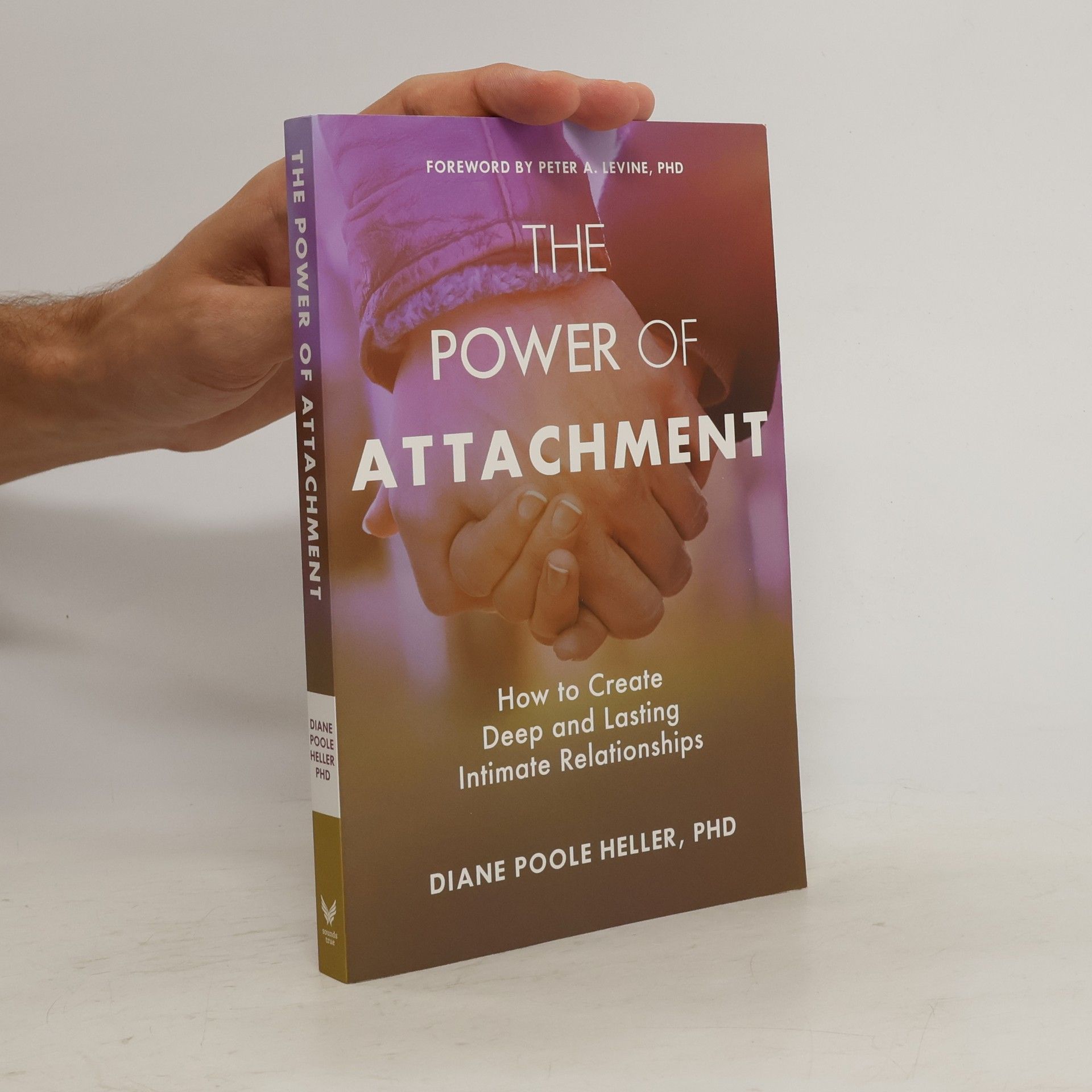 Diane Poole Heller The power of attachment : how to create deep and lasting intimate relationships