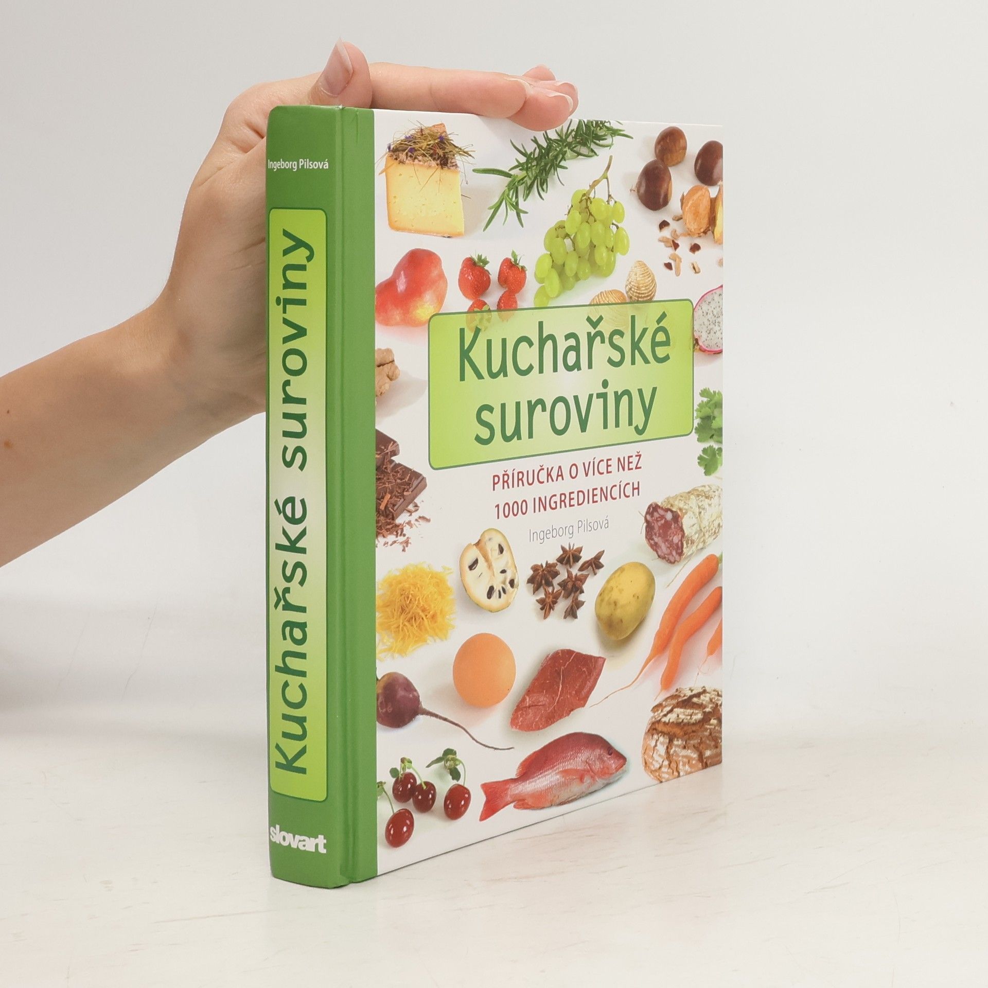 Ingeborg Pils Kuchařské suroviny. Příručka o více než 1000 ingrediencích
