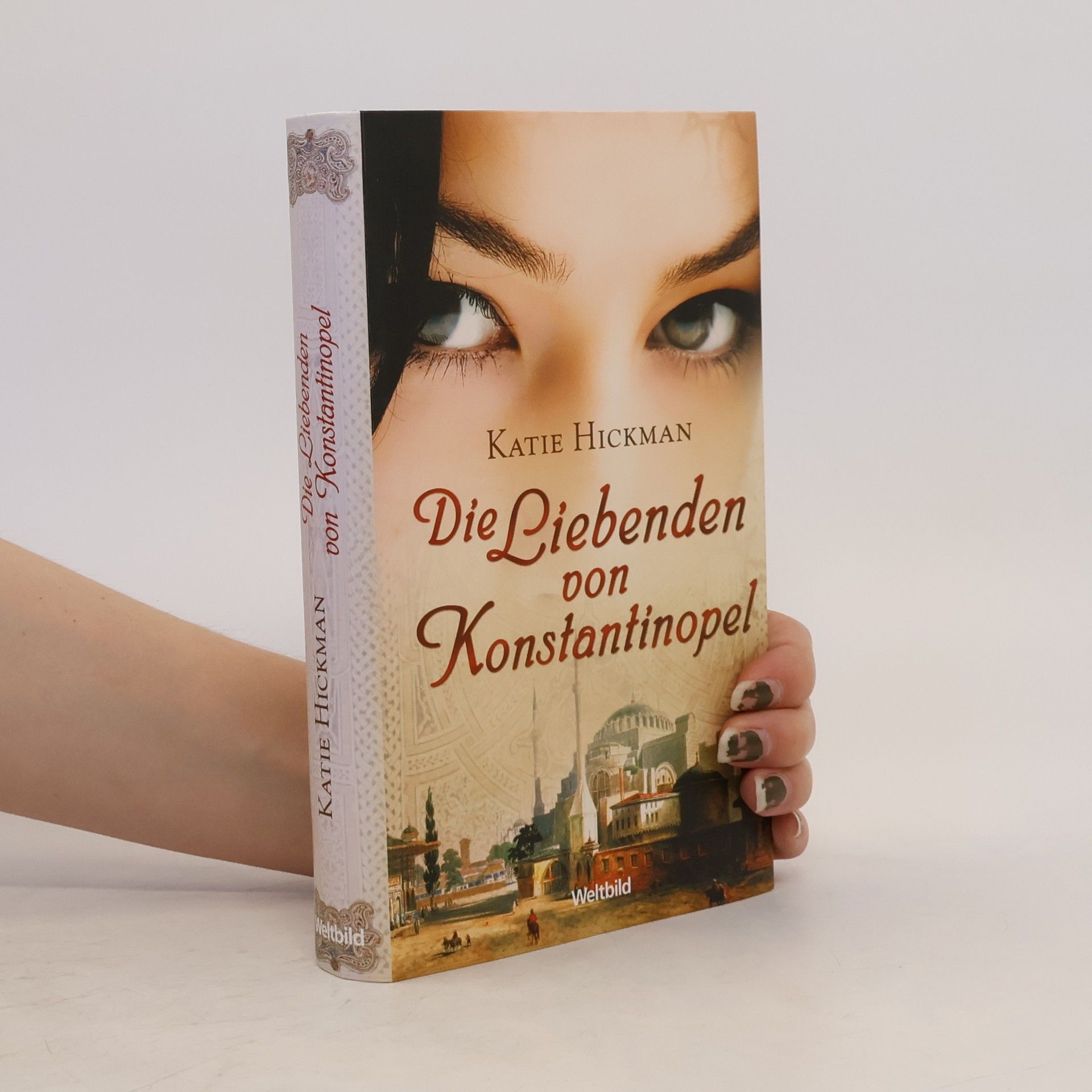 Katie Hickman Die Liebenden von Konstantinopel