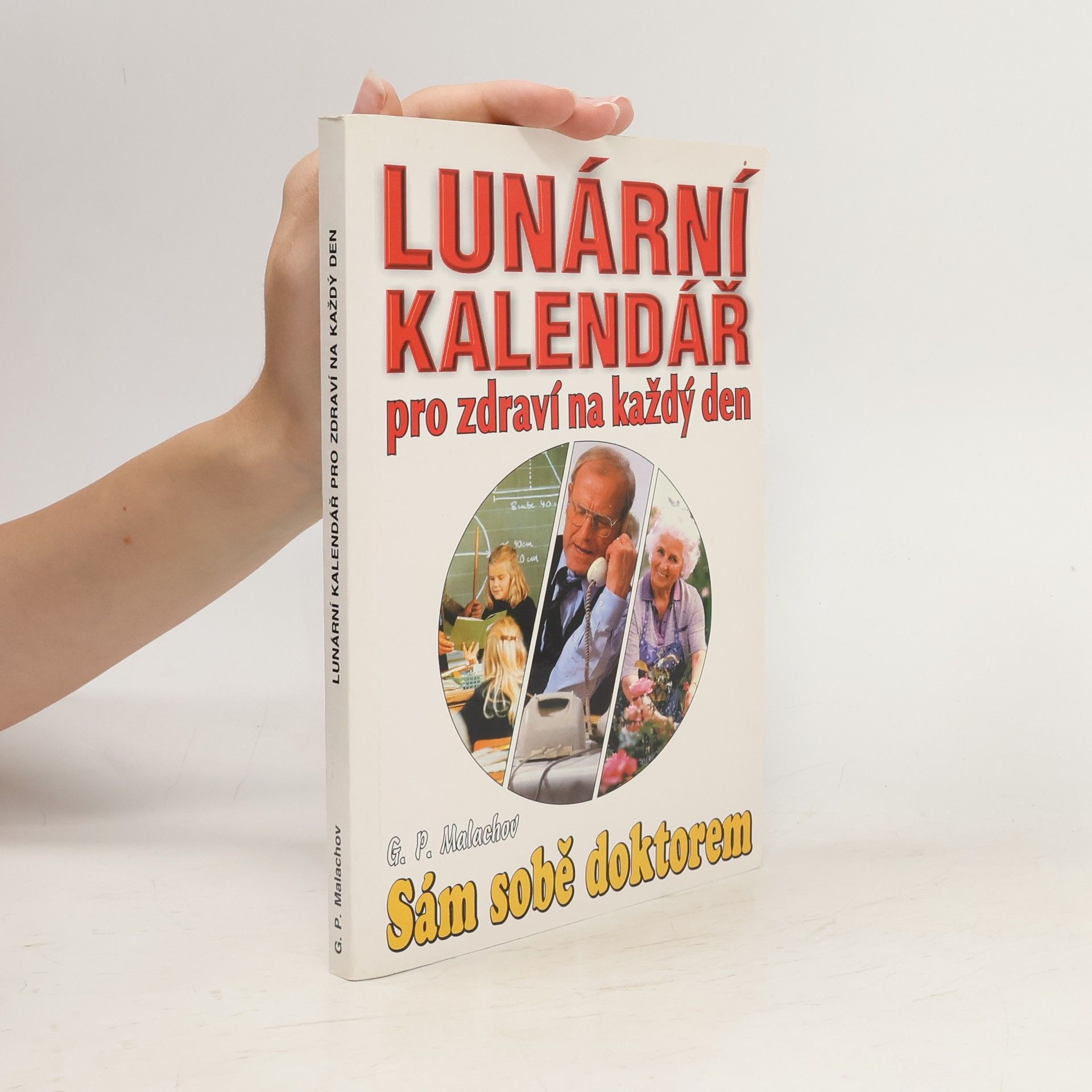 Gennadij Petrovič Malachov Lunární kalendář pro zdraví na každý den : sám sobě doktorem