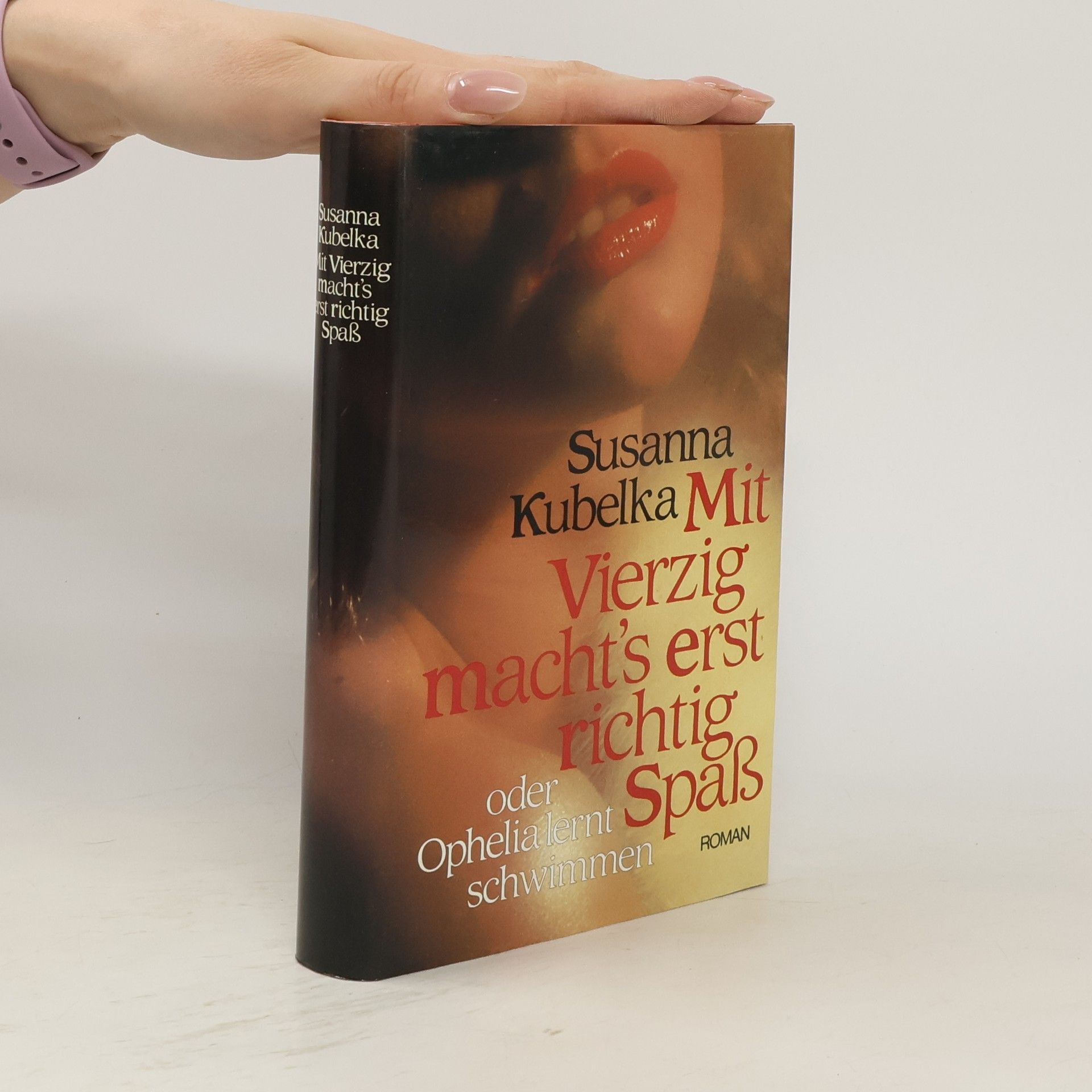 Susanna Kubelka Mit Vierzig macht´s erst richtig Spaß