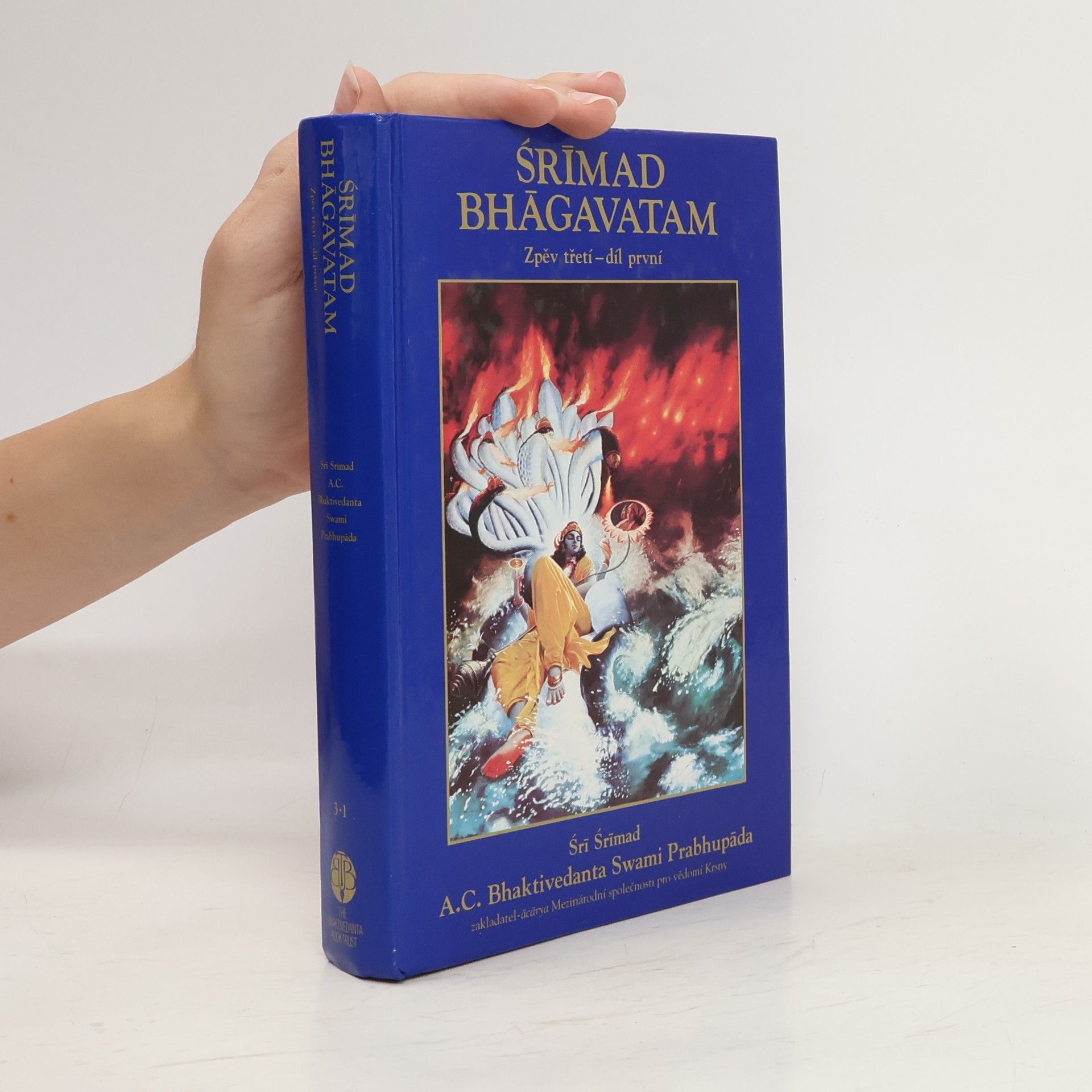 A. C. Bhaktivédánta Svámí Prabhupáda Śrímad Bhágavatam. Zpěv třetí. Díl první