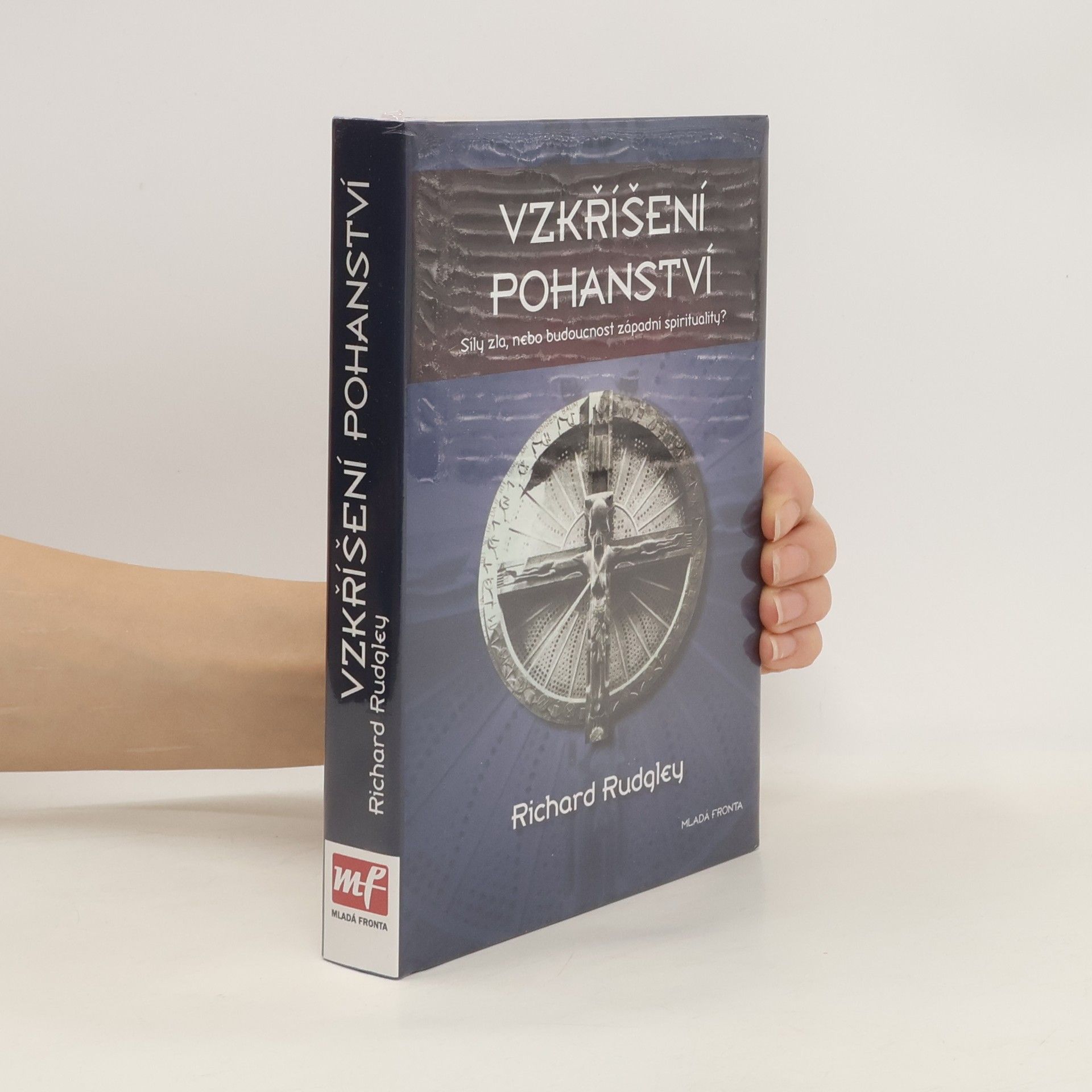 Richard Rudgley Vzkříšení pohanství. Síly zla, nebo budoucnost západní spirituality?