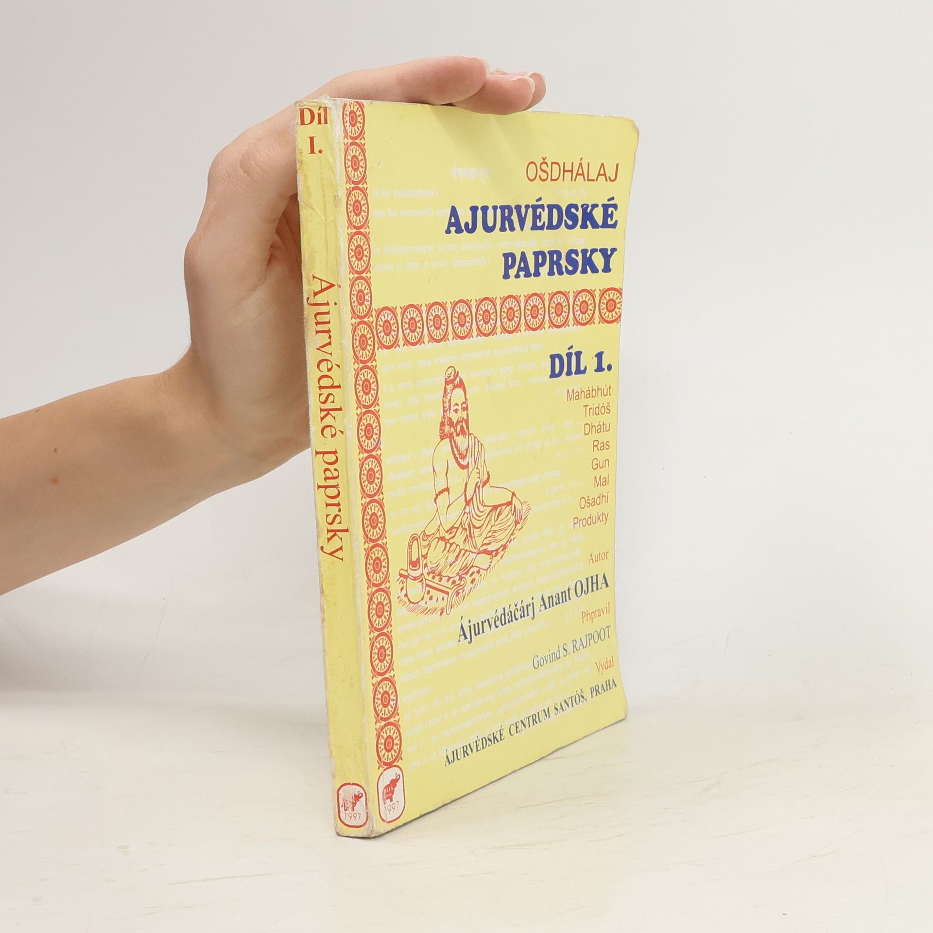 Ájurvédáčárj Anant Ojha Ájurvédské paprsky díl 1.