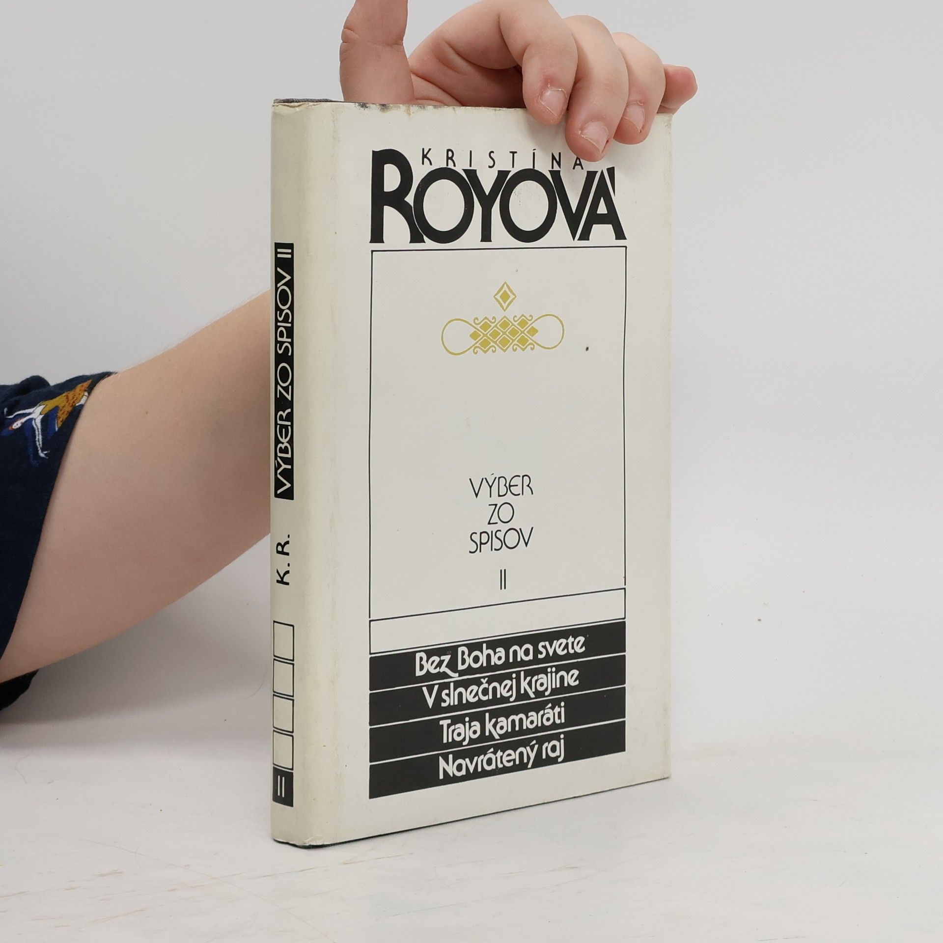Kristina Roy Výber zo spisov II - Bez Boha na svete, V slnečnej krajine, Traja kamaráti, Navrátený raj
