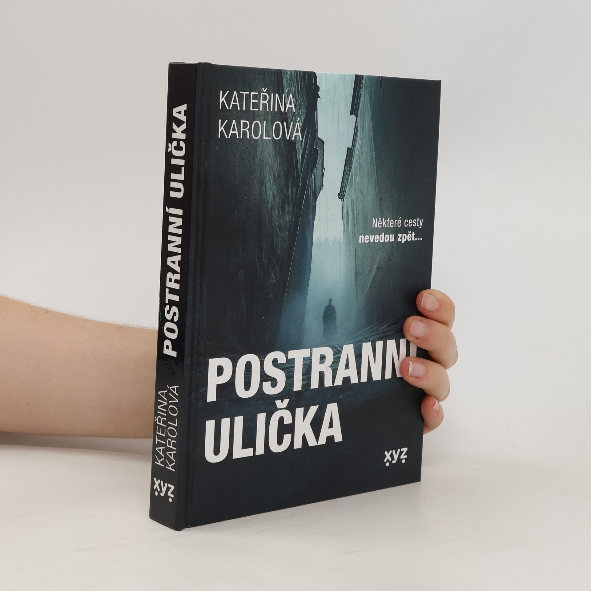 Kateřina Karolová Postranní ulička : některé cesty nevedou zpět...