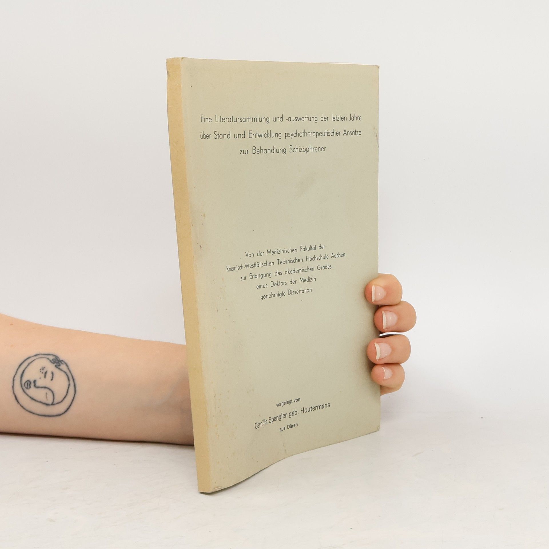 Camilla Spengler Eine Literatursammlung und -auswertung der letzten Jahre über Stand und Entwicklung psychotherapeutischer Ansätze zur Behandlung Schizophrener