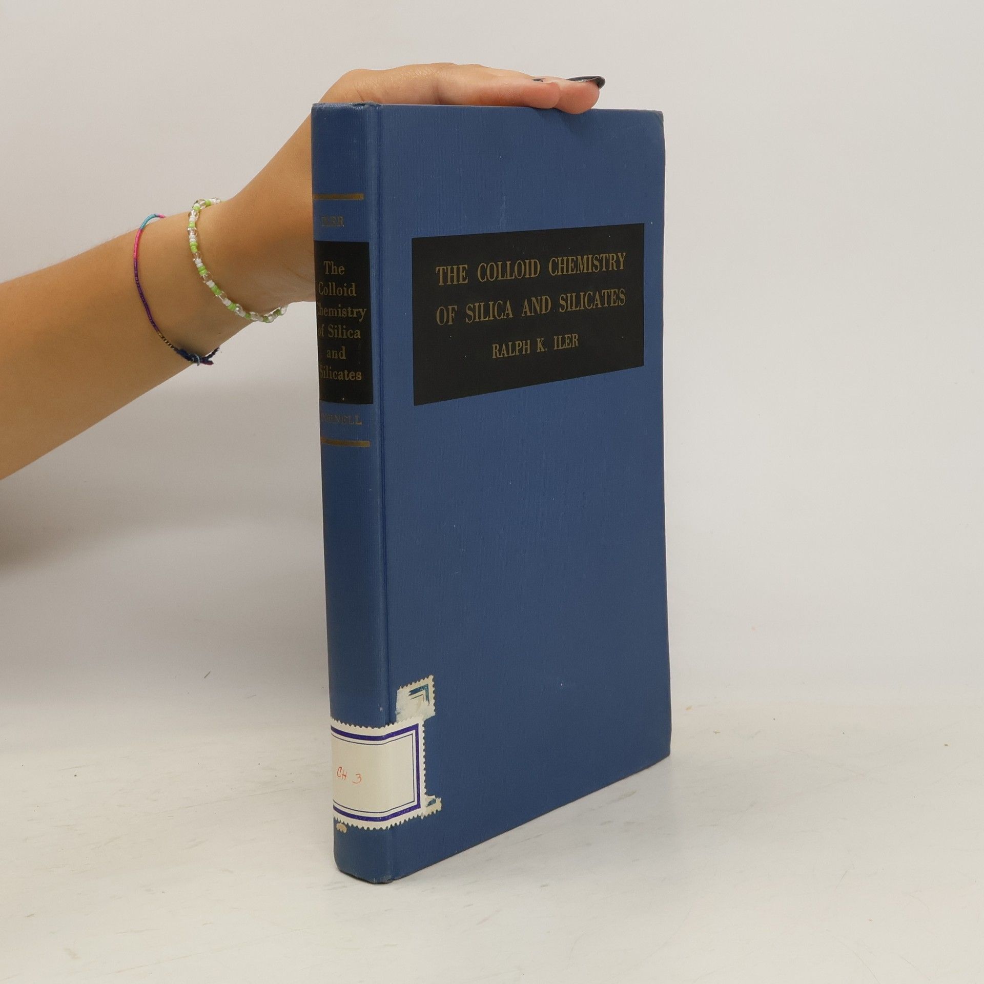 Ralph Kingsley Iler The Colloid Chemistry of Silica and Silicates