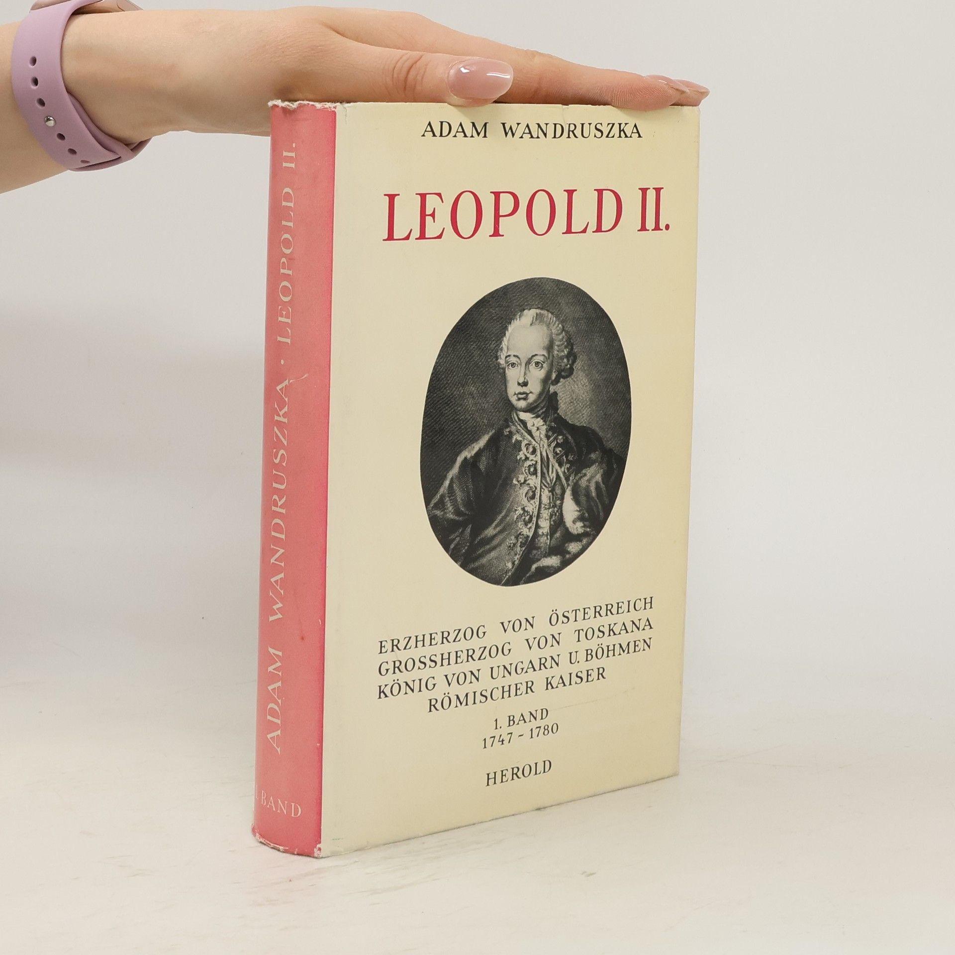 Adam Wandruszka Leopold II. 1. Band 1747-1780