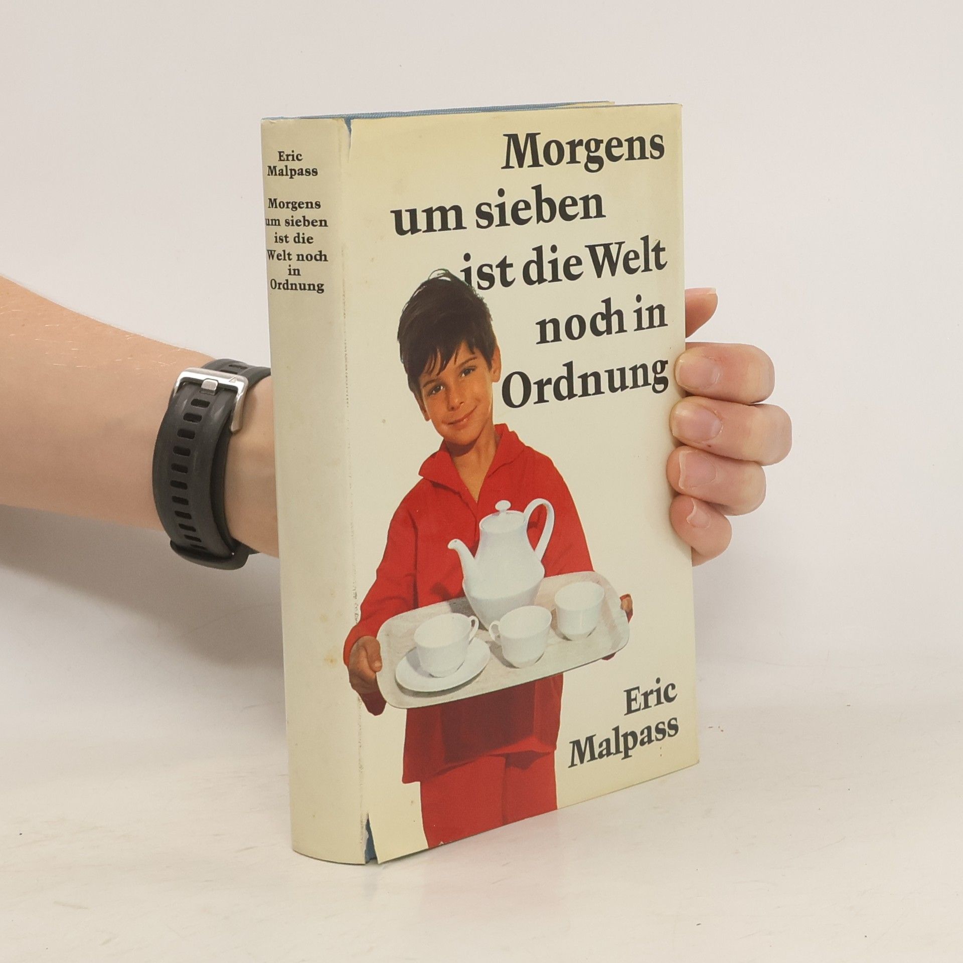 Eric Malpass Morgens um sieben ist die Welt noch in Ordnung