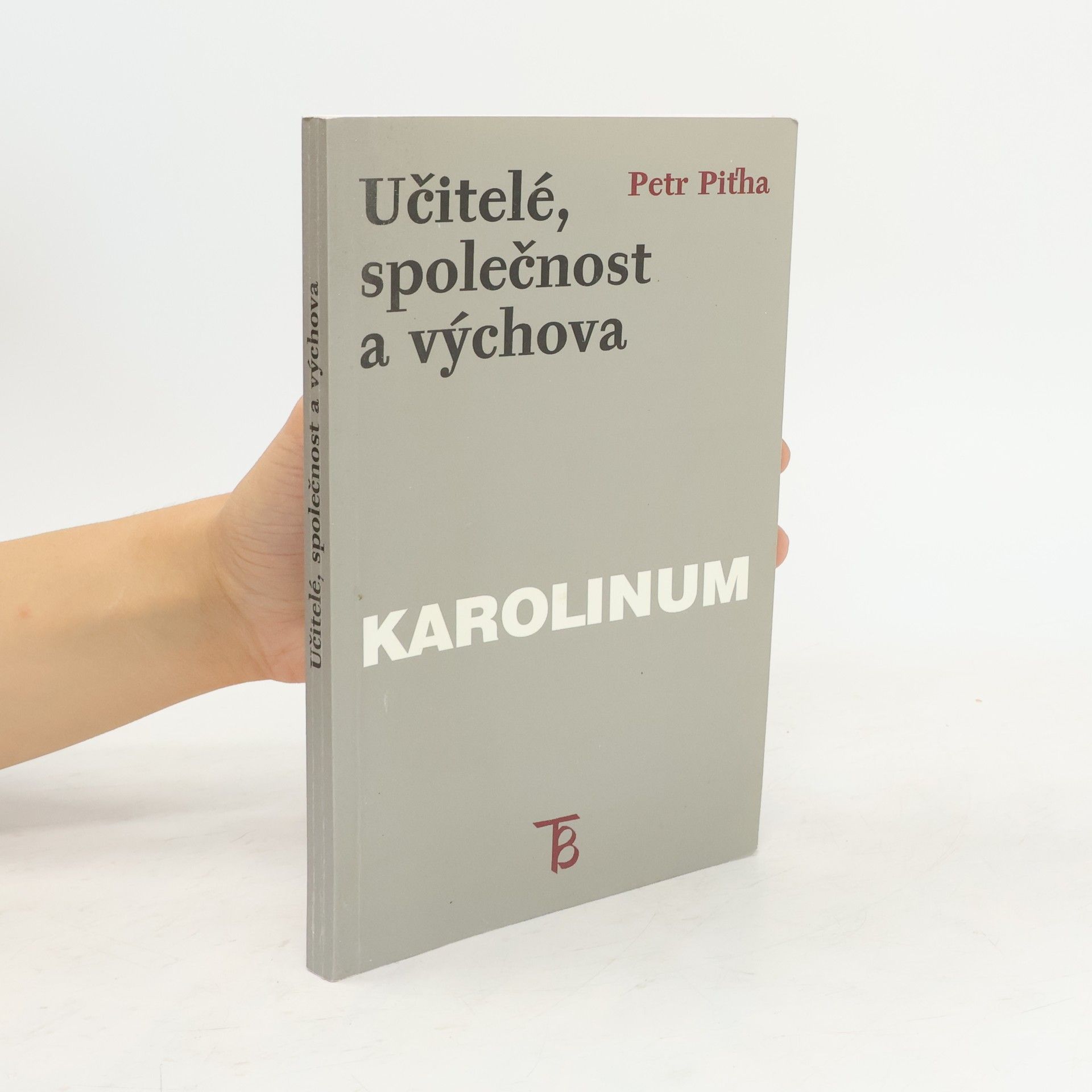 Petr Piťha Učitelé, společnost a výchova