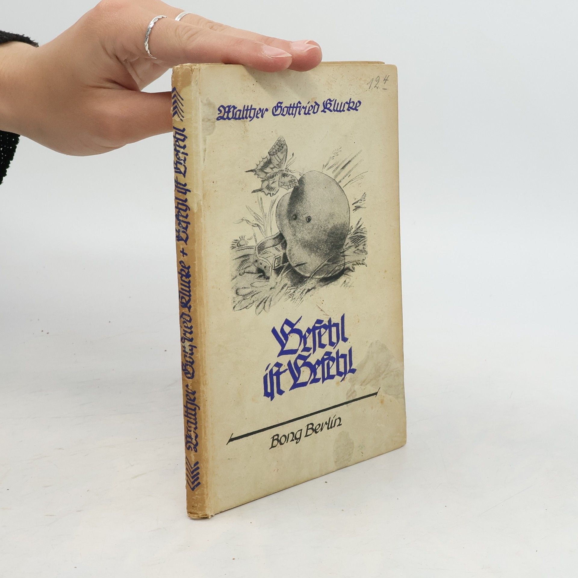 Walther Gottfried Klucke Befehl ist Befehl