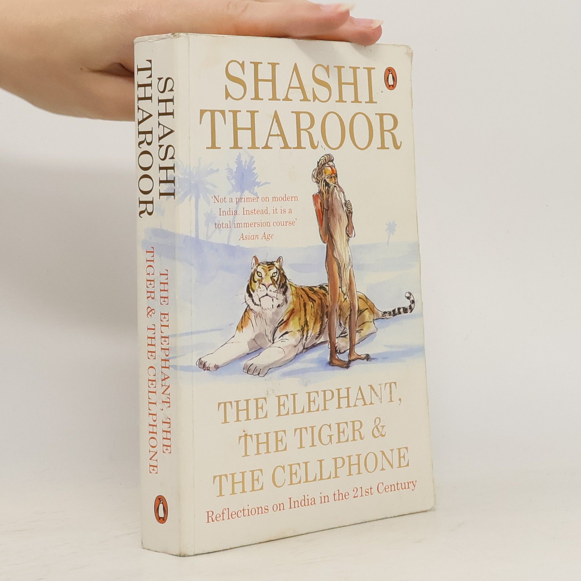 Shashi Tharoor The Elephant, the Tiger and the Cellphone