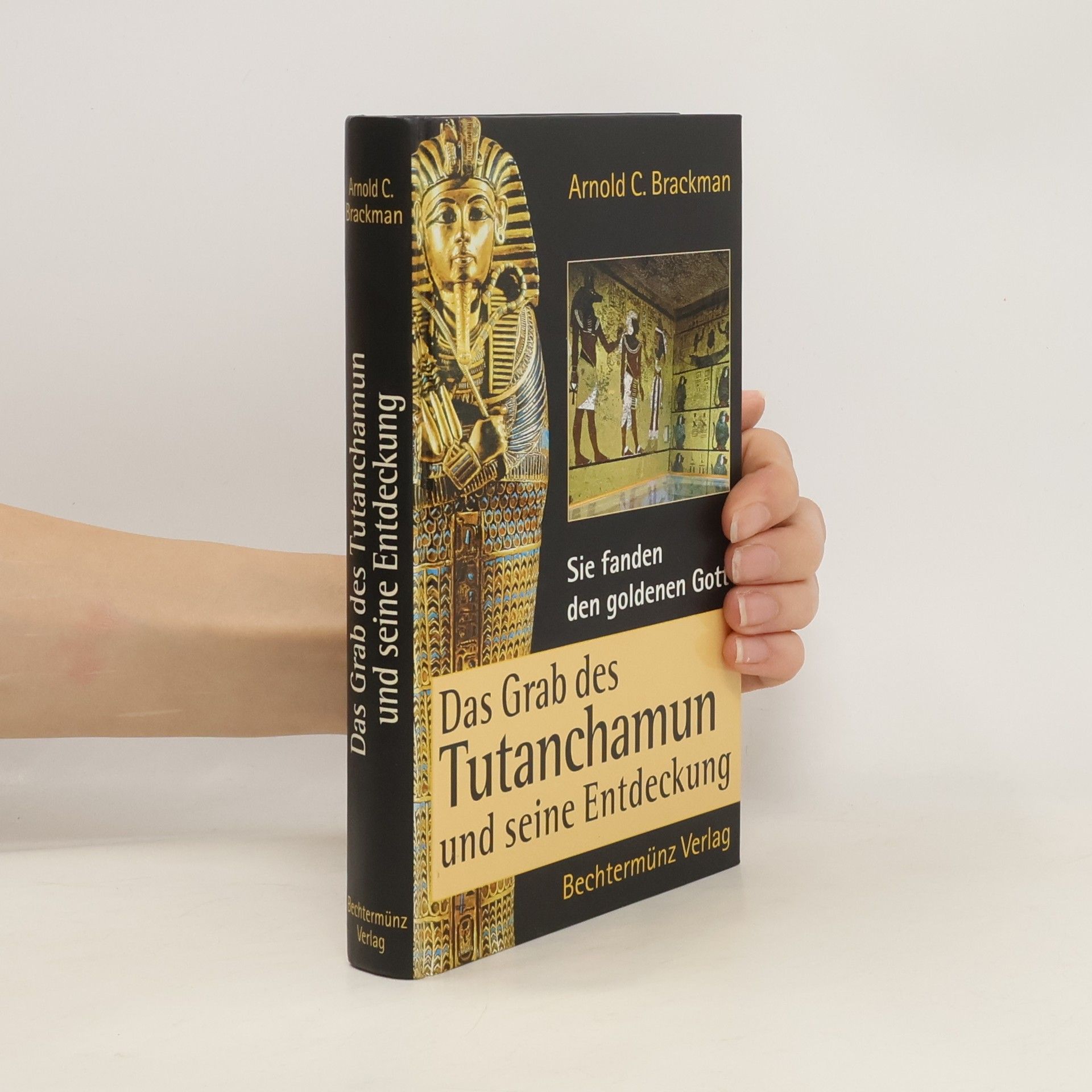 Arnold C. Brackman Das Grab des Tutanchamun und seine Entdeckung