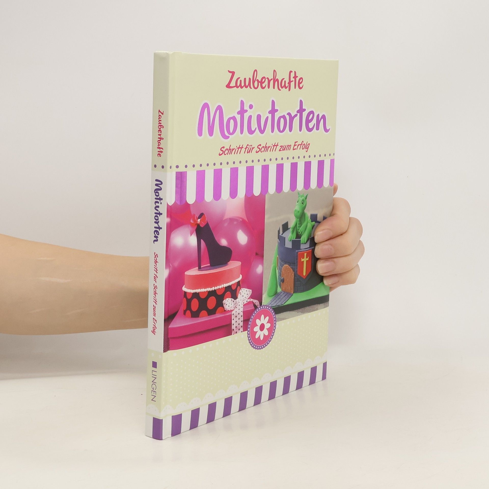 Collective Zauberhafte. Motivtorten. Schritt für Schritt zum Erfolg
