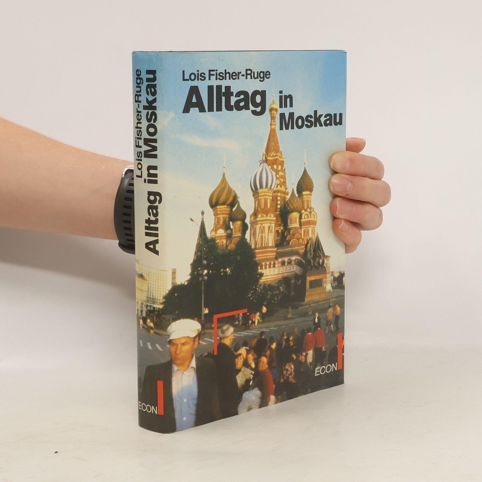 Lois Fisher-Ruge Alltag in Moskau