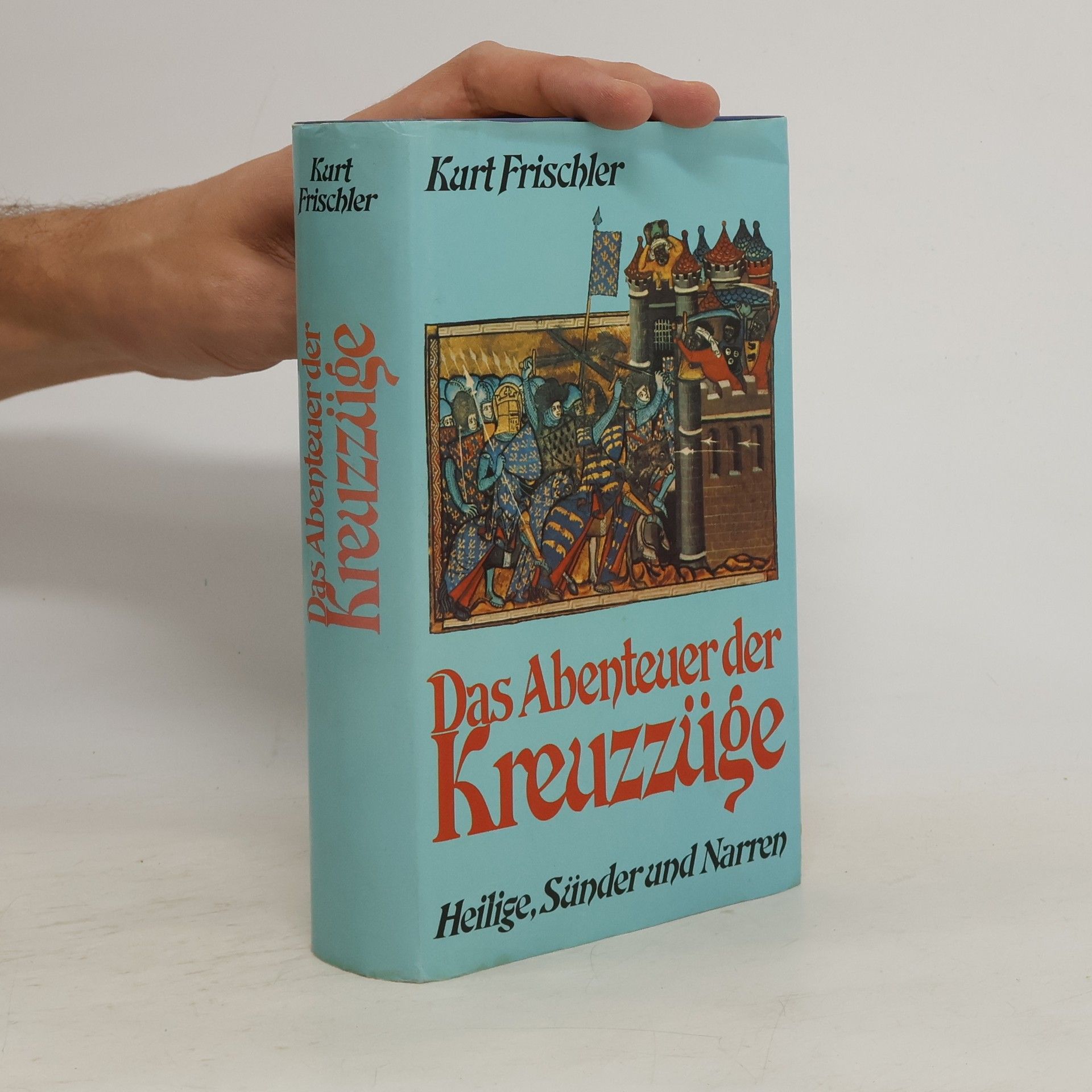 Kurt Frischler Das Abenteur der Kreuzzüge