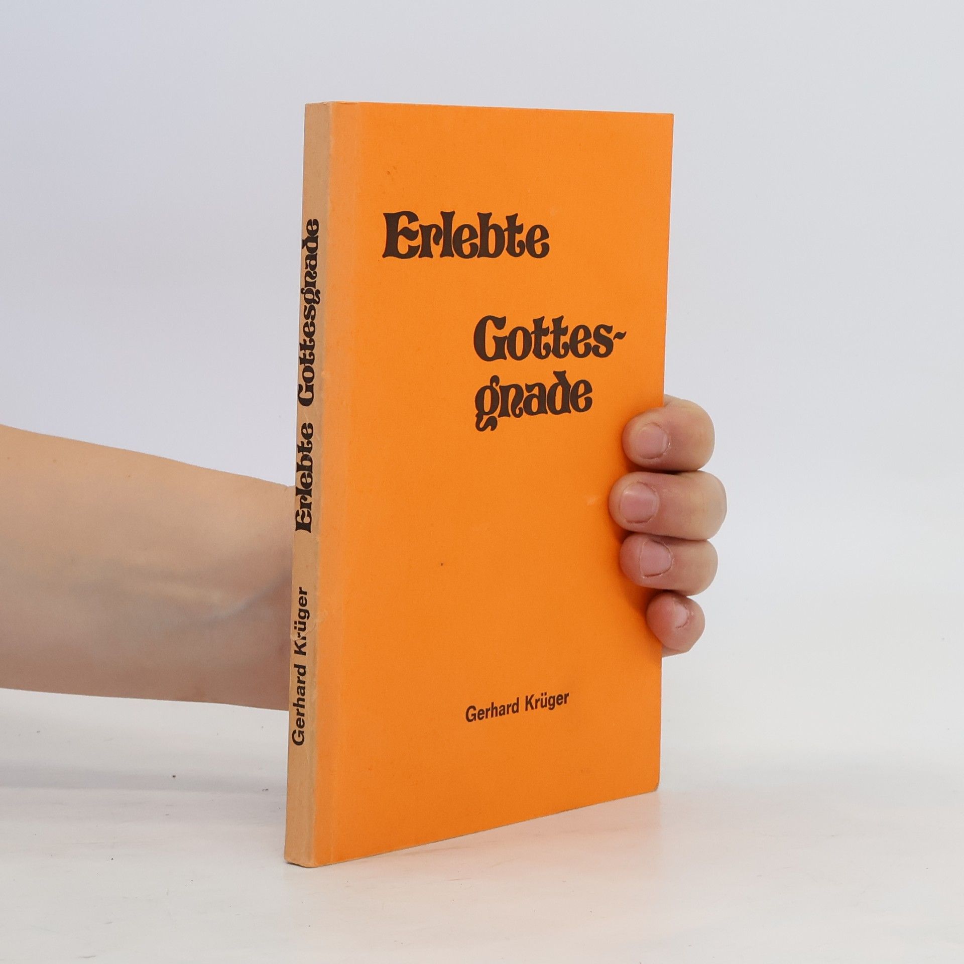 Gerhard Krüger Erlebte Gottesgnade