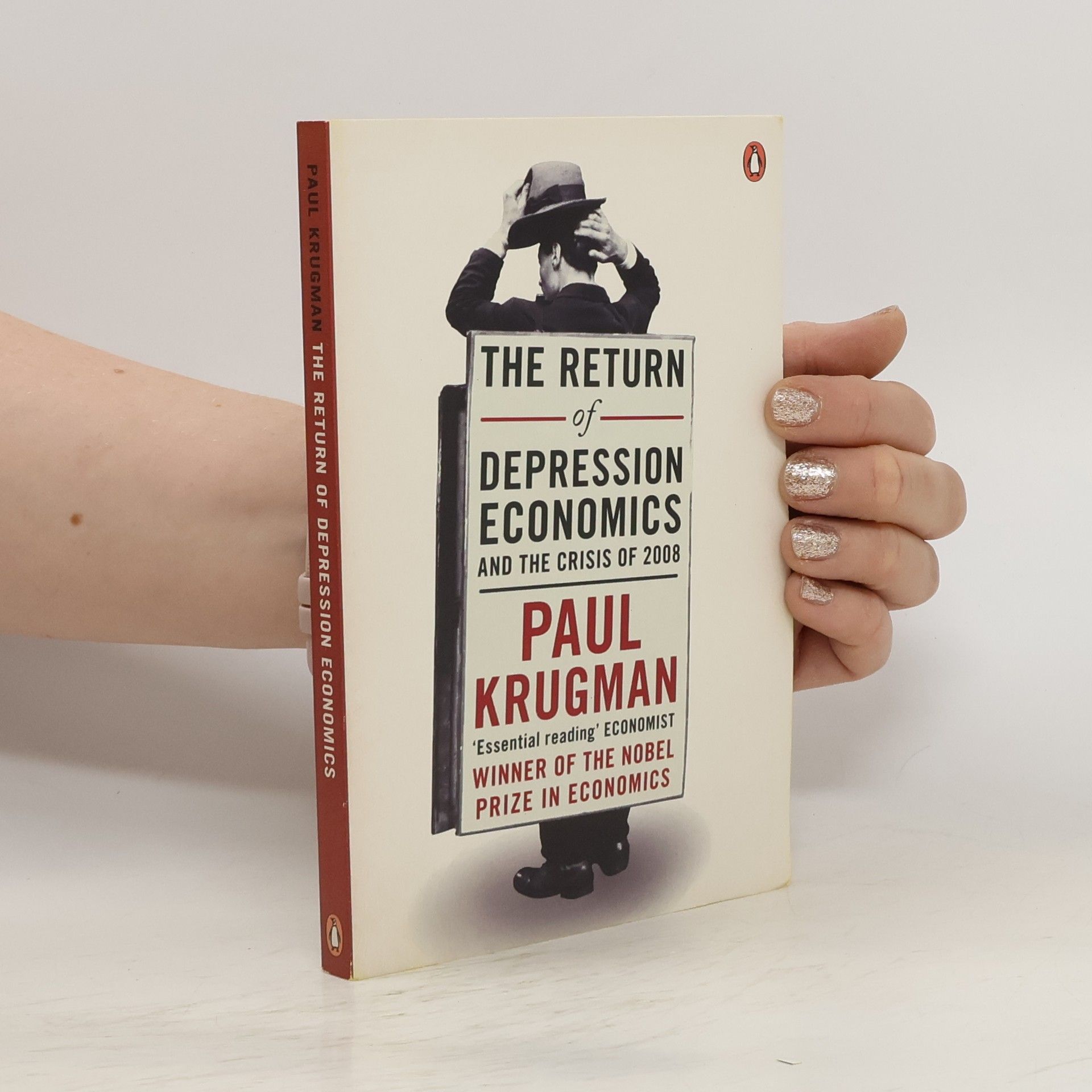 Paul Krugman The return of depression economics and the crisis of 2008
