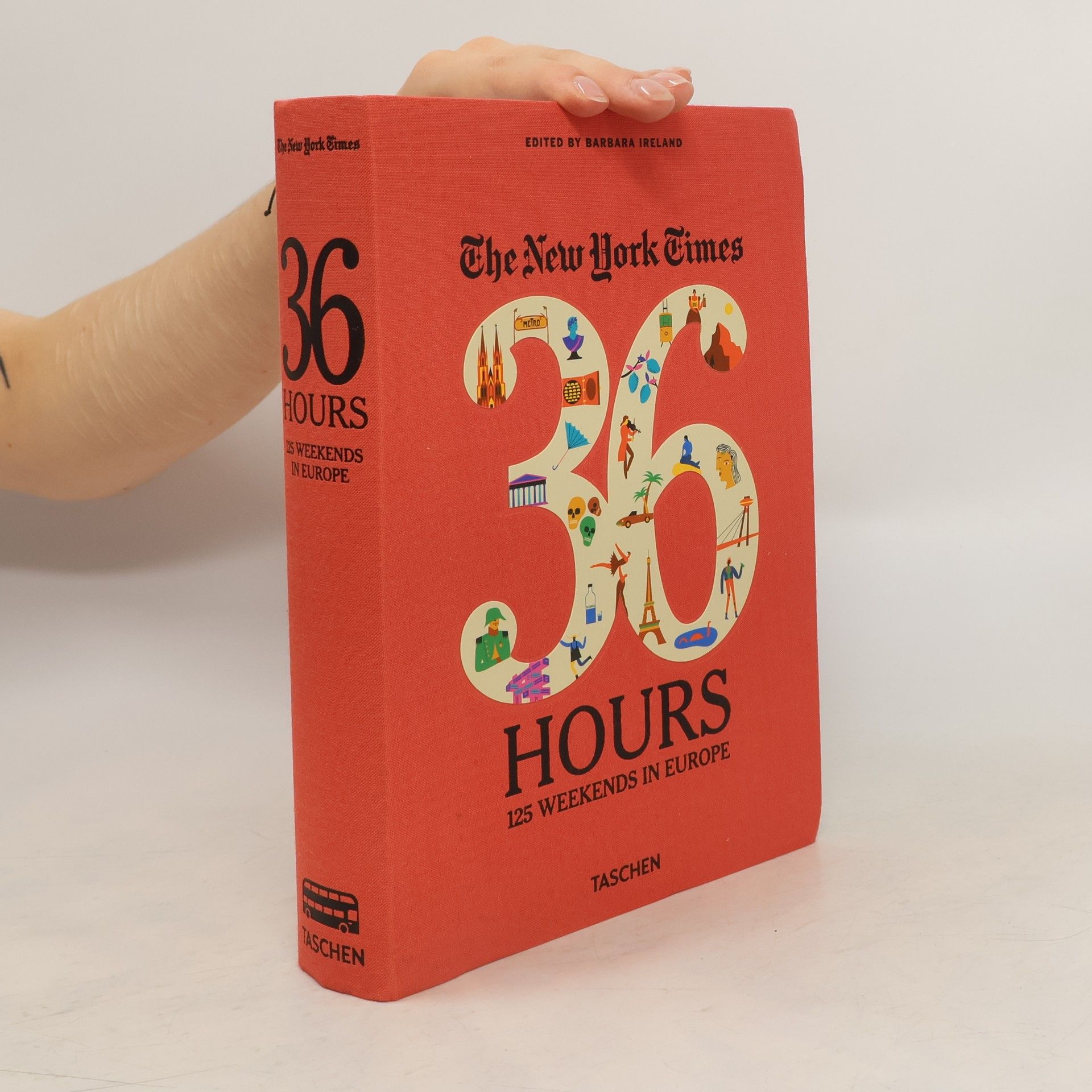 Barbara Ireland The New York Times 36 hours : 125 weekends in Europe
