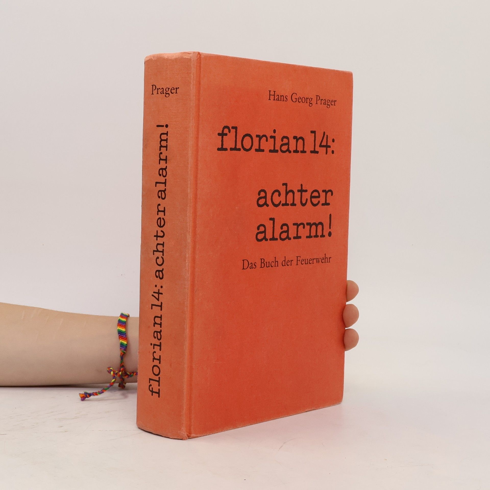 Hans Georg Prager Florian 14: achter Alarm!