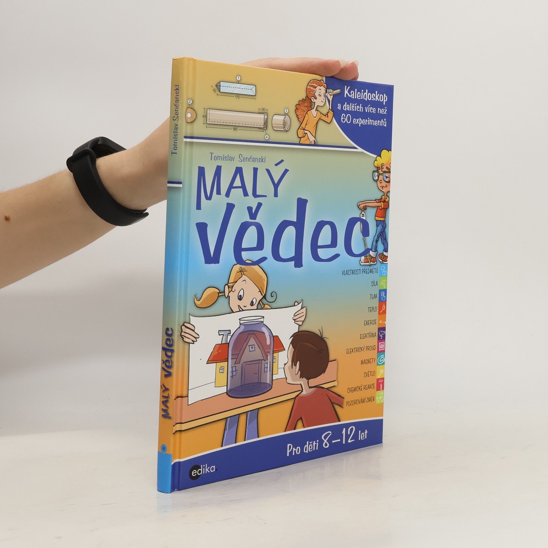 Malý vědec: Kaleidoskop a dalších více než 60 experimentů