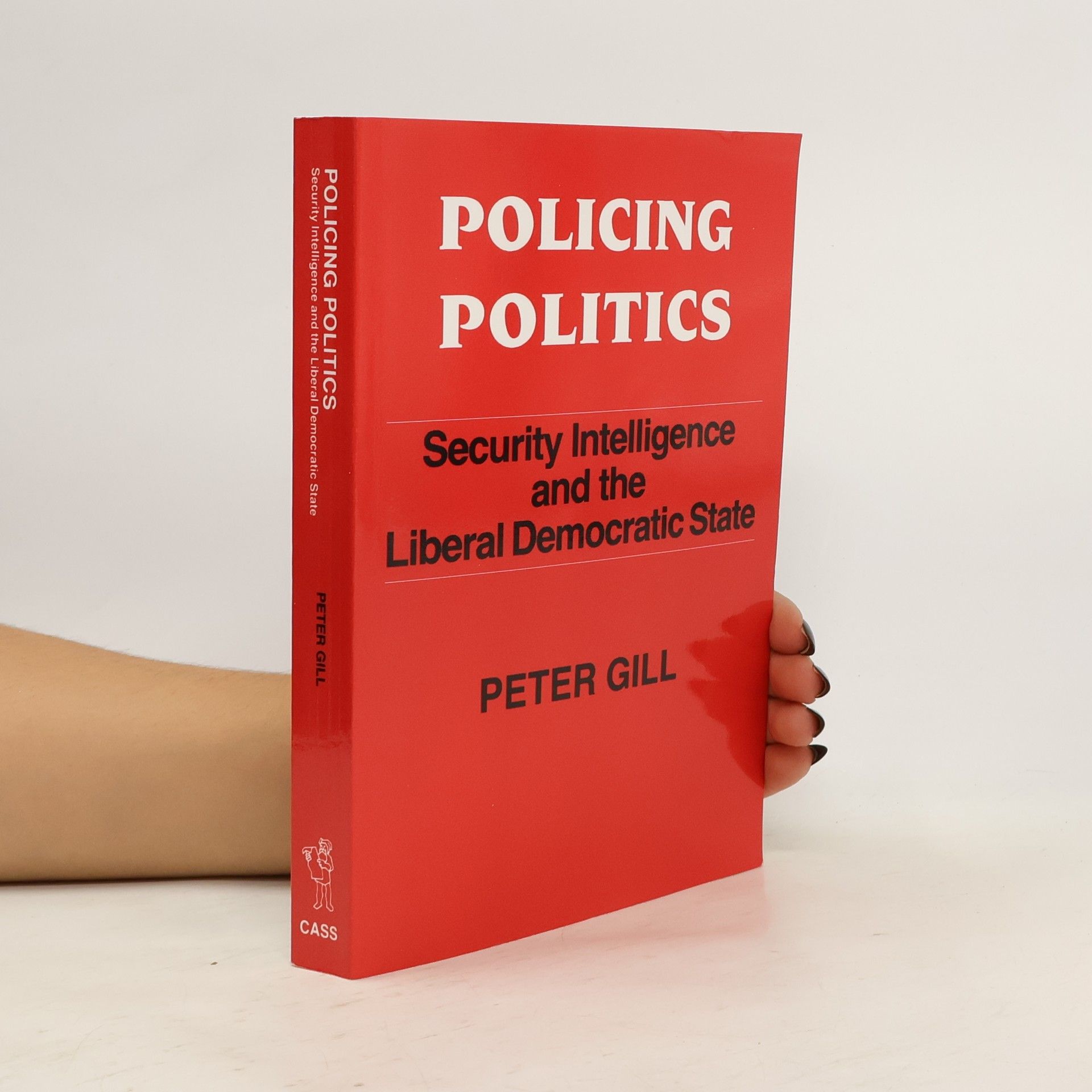 Peter Gill Policing Politics