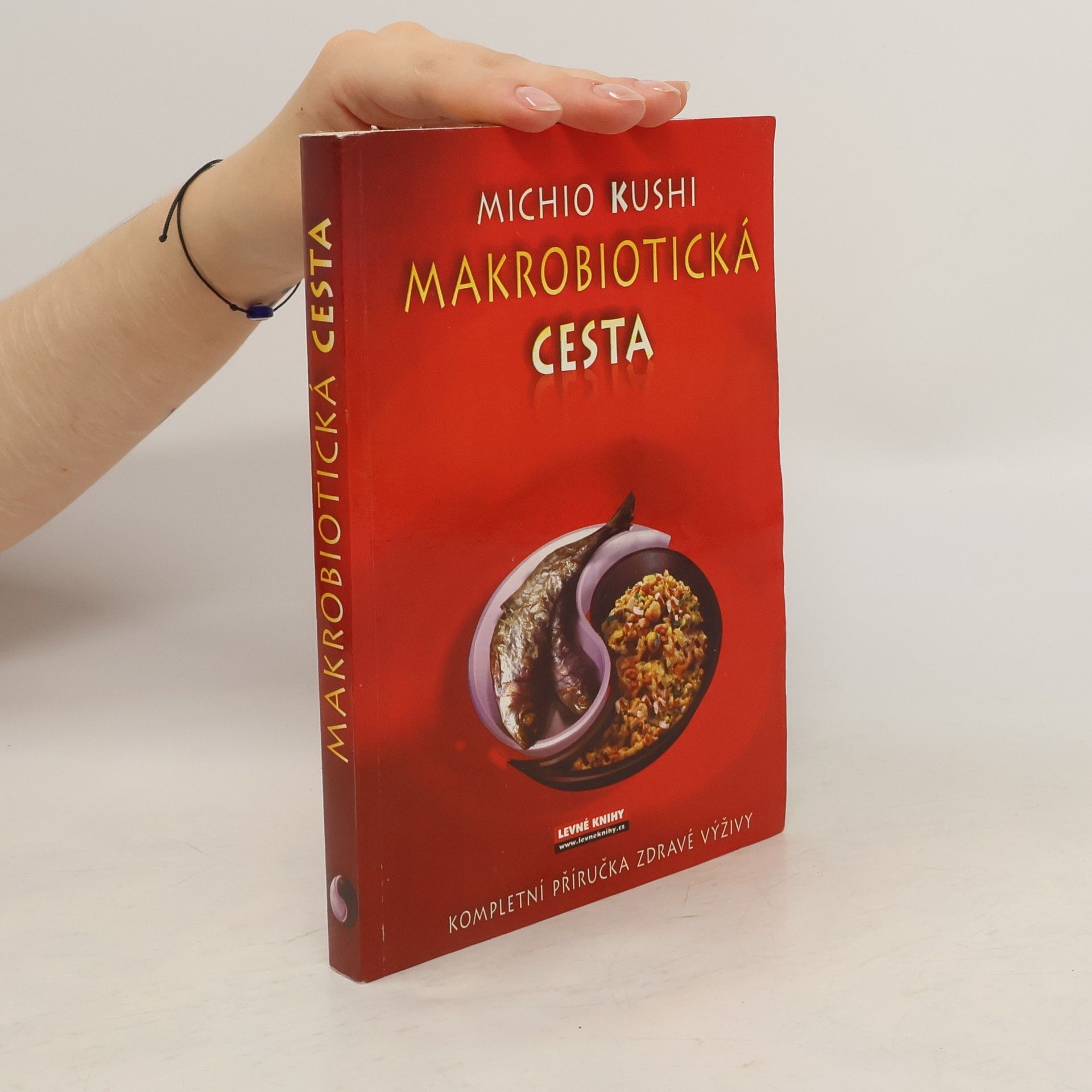 Michio Kushi Makrobiotická cesta. Kompletní příručka zdravé výživy