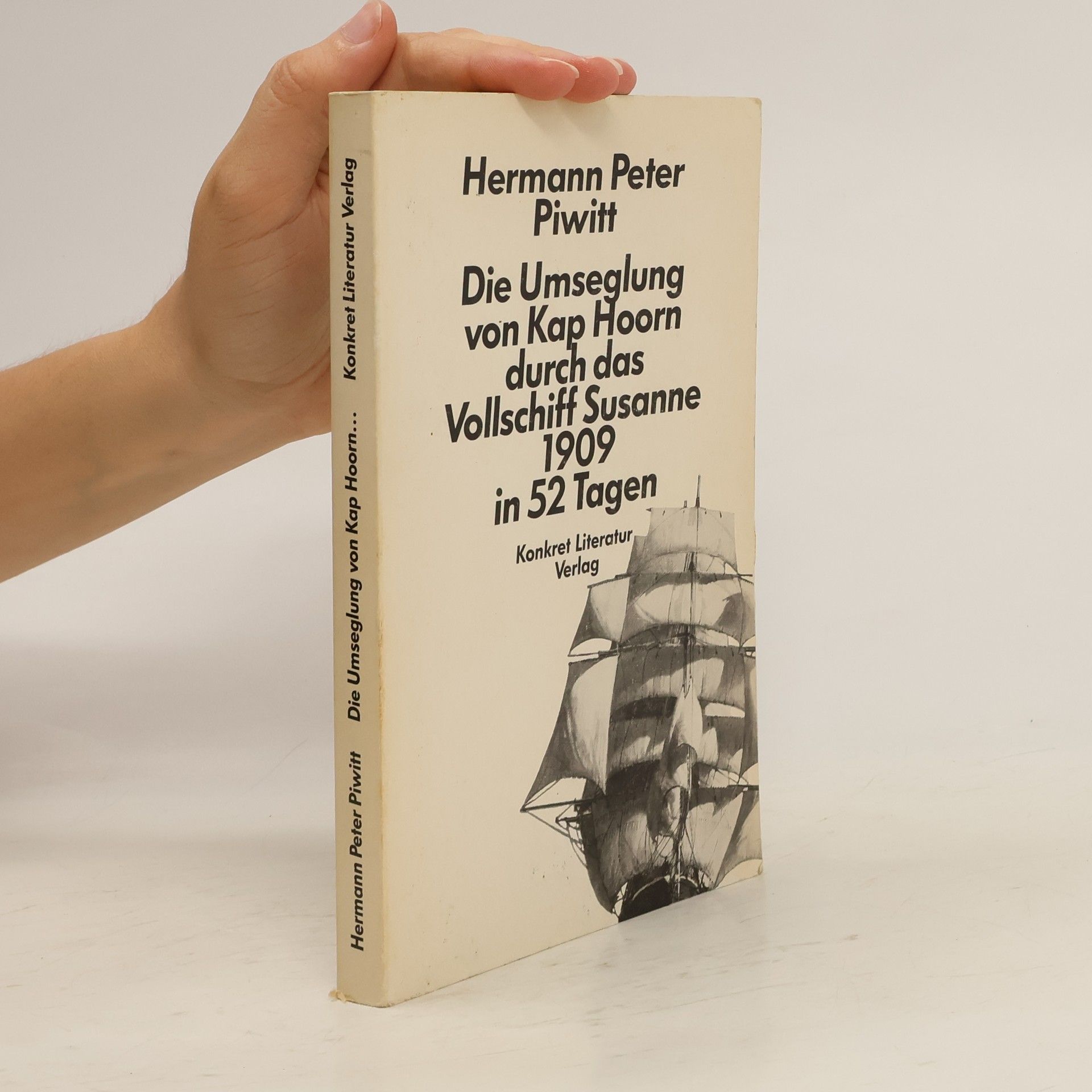 Volker Göz Die Umseglung von Kap Hoorn durch das Vollschiff Susanne 1909 in 52 Tagen