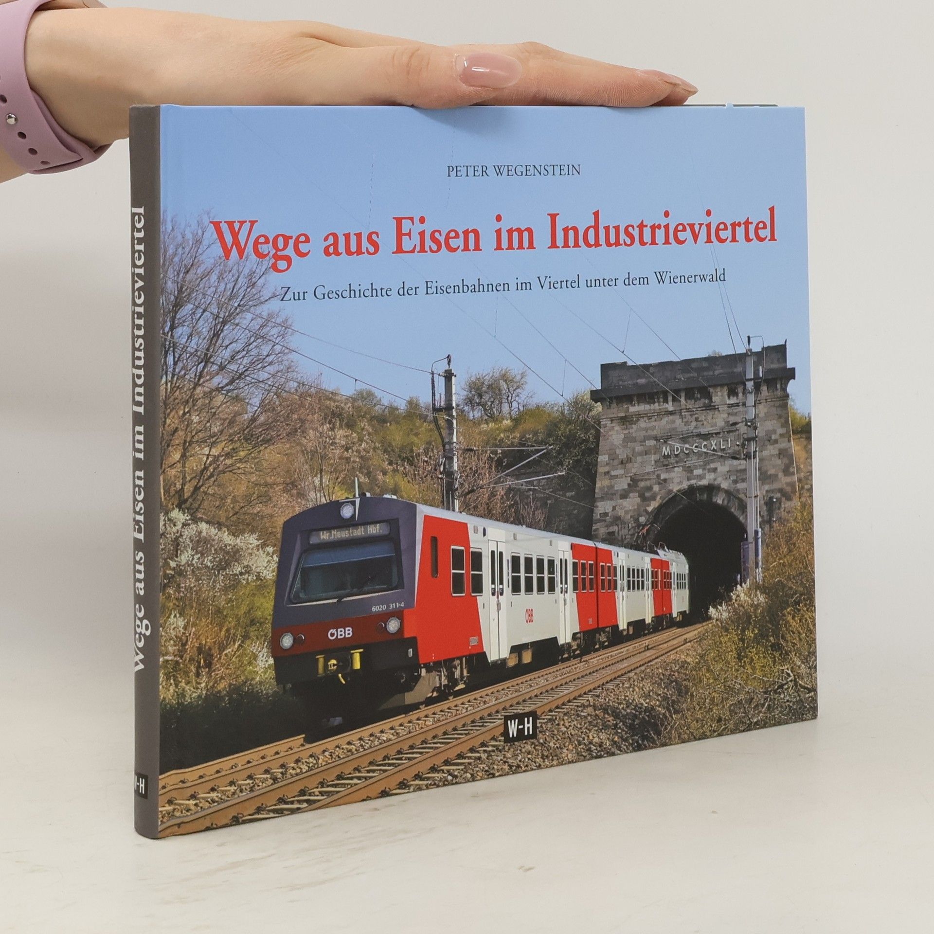 Peter Wegenstein Wege aus Eisen im Mostviertel