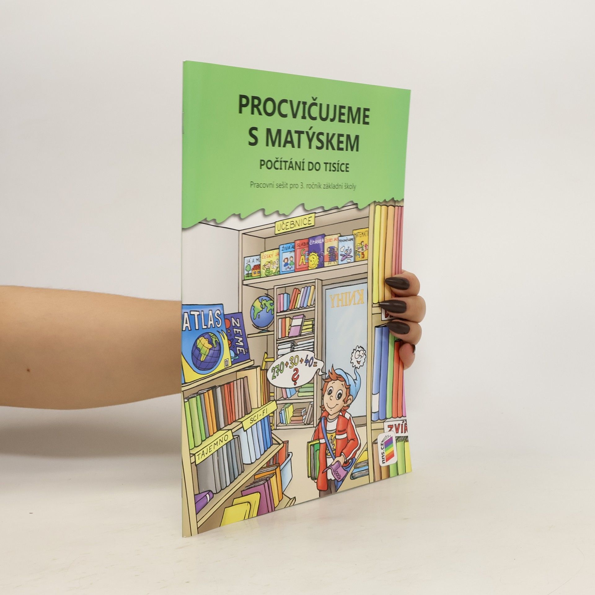 František Novák Procvičujeme s Matýskem počítání do tisíce: pracovní sešit pro 3. ročník základní školy