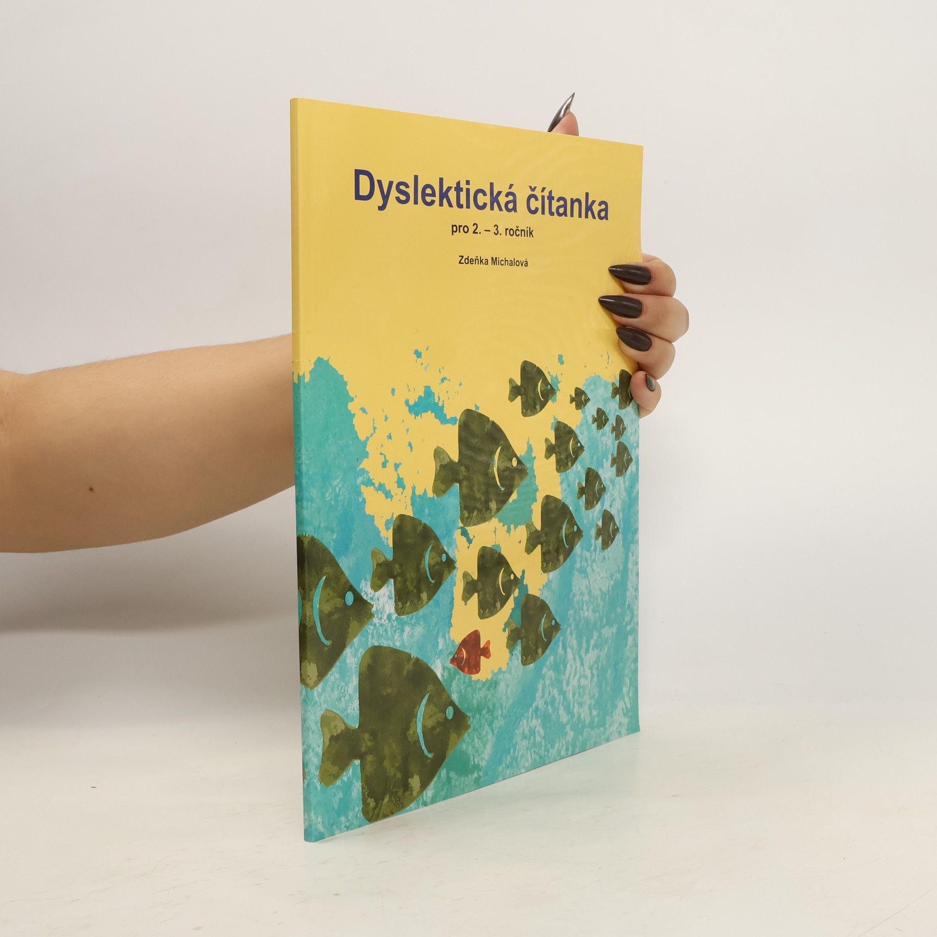 Zdena Michalová Dyslektická čítanka pro 2.-3. ročník: čítanka pro práci s dětmi se specifickými poruchami učení