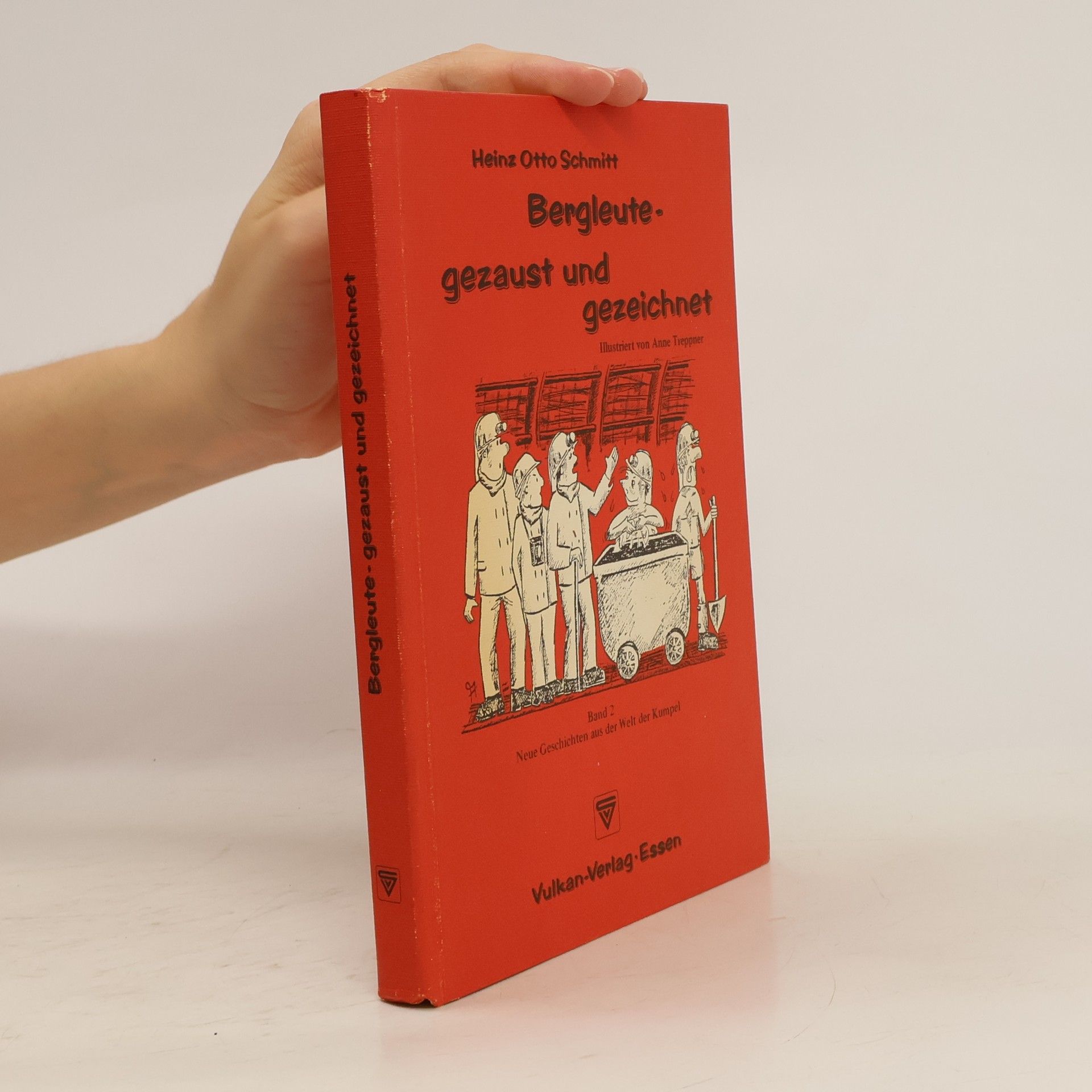 Heinz O. Schmitt Bergleute - gezaust und gezeichnet. Band 2