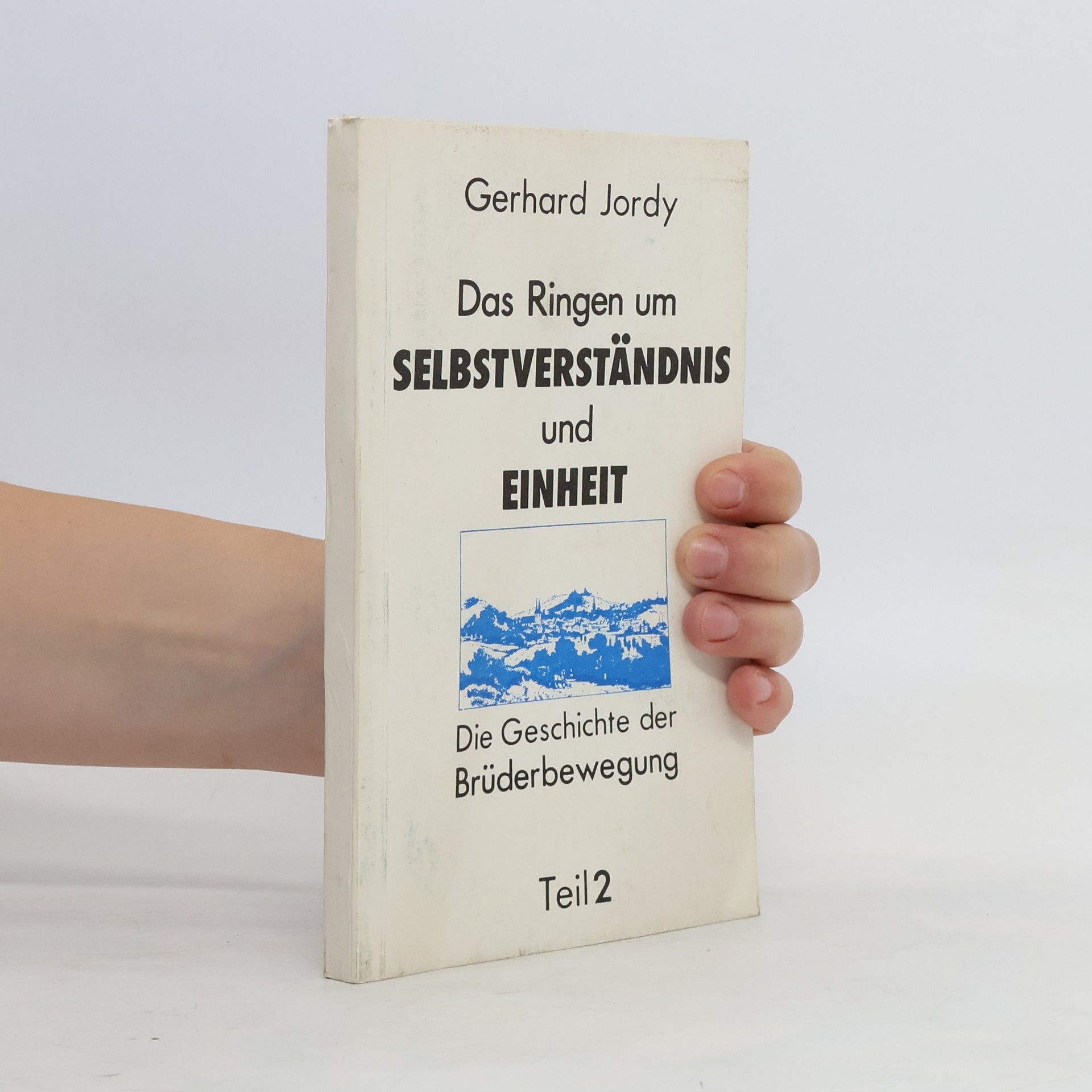 Gerhard Jordy Das Ringen um selbstverständnis Einheit