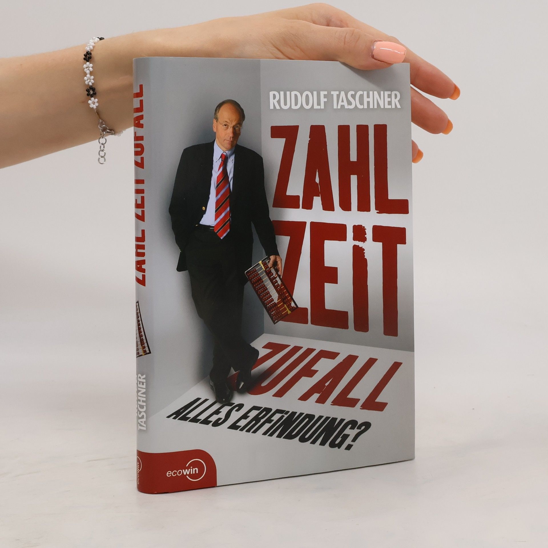Rudolf Taschner Zahl Zeit Zufall. Alles Erfindung?