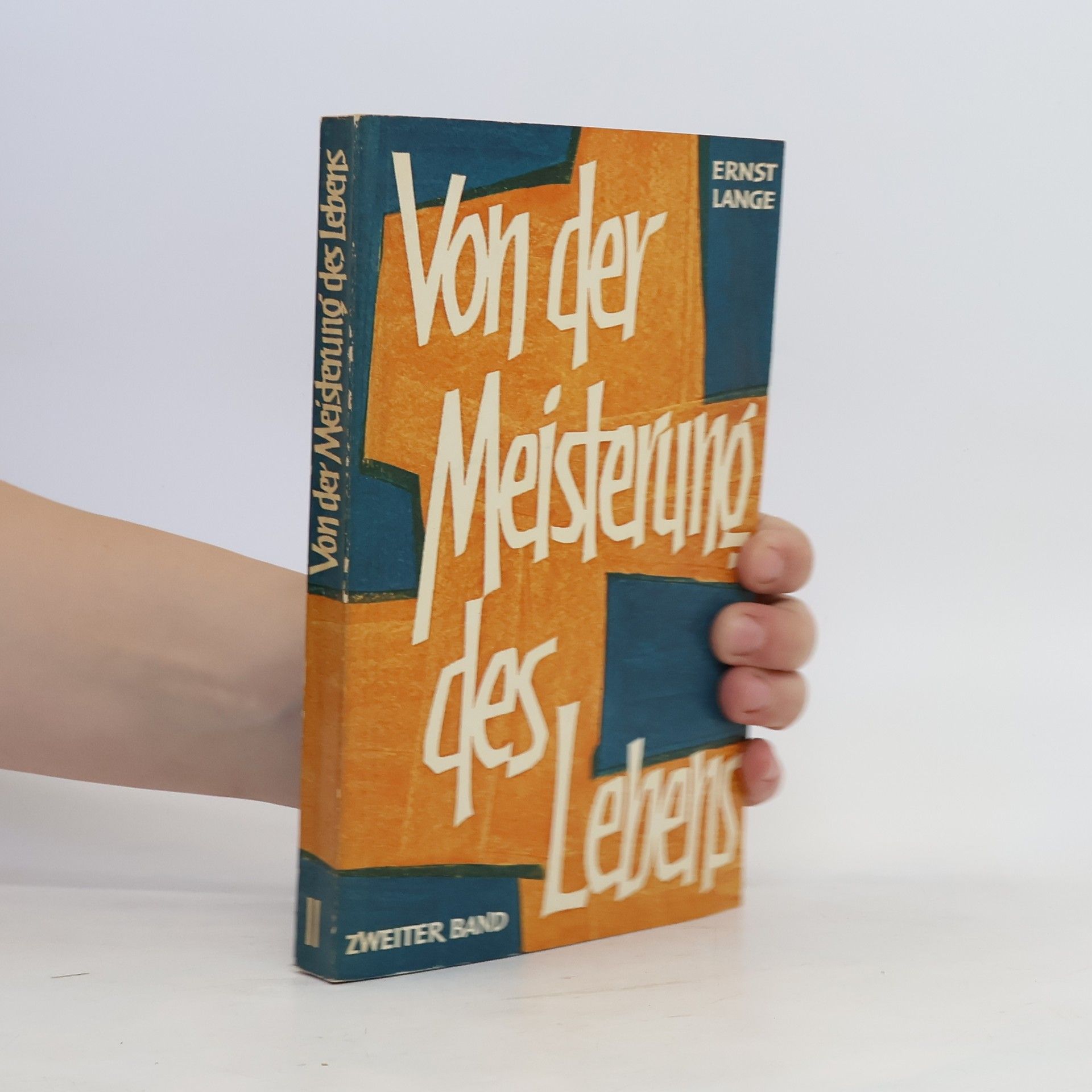 Ernst Lange Von der Meisterung des Lebens. Band 2