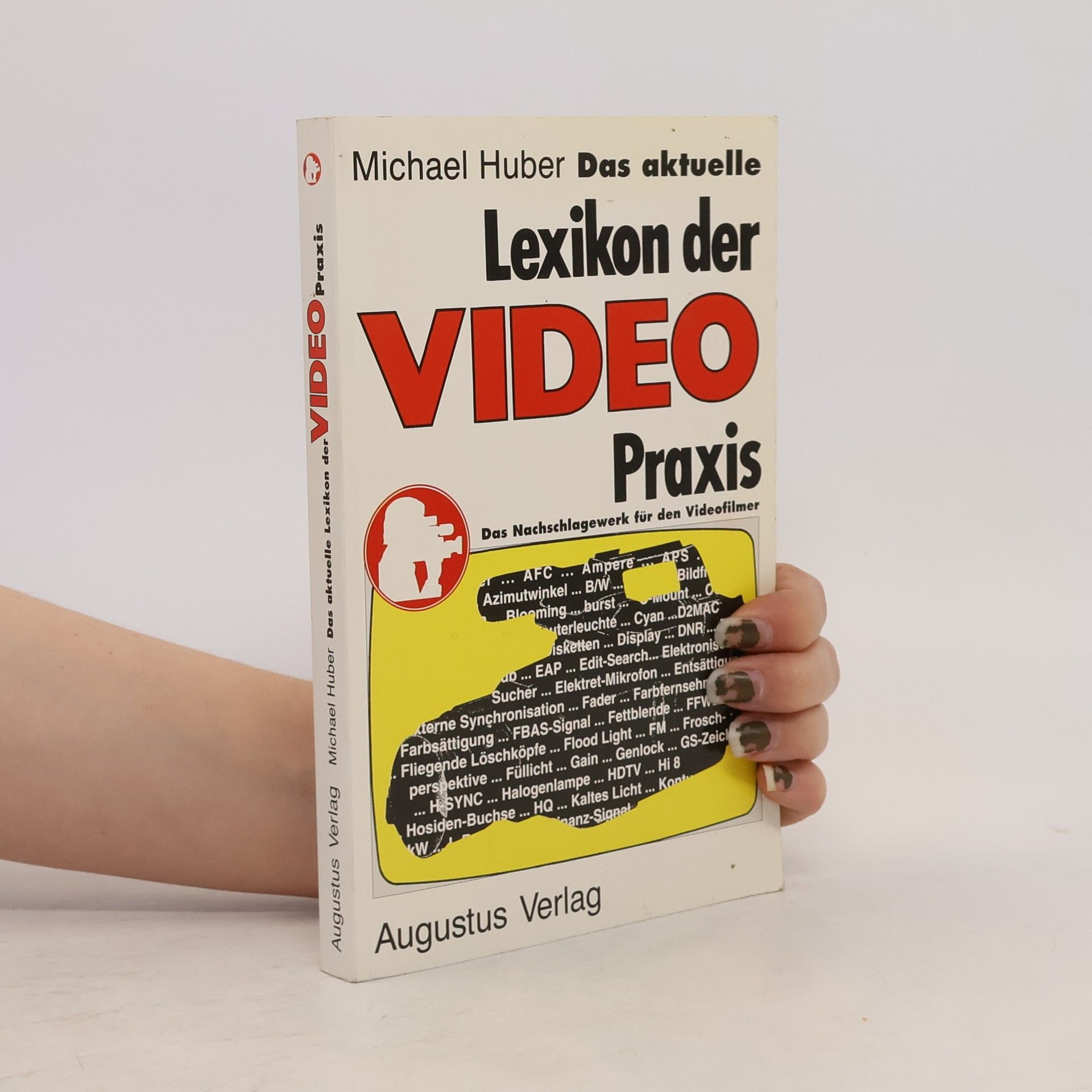 Michael Huber Das aktuelle Lexikon der Video-Praxis