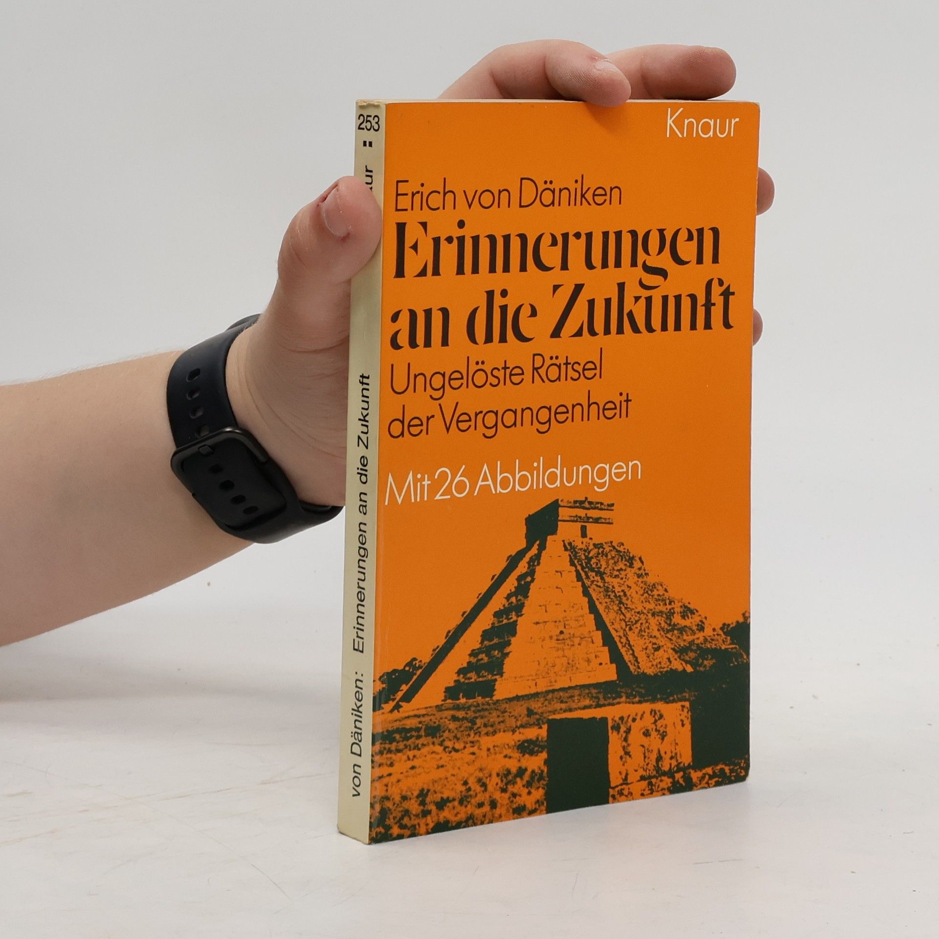 Erich von Däniken Erinner an die Zukunf : Ungelöste Rätsel der Vergangenheit
