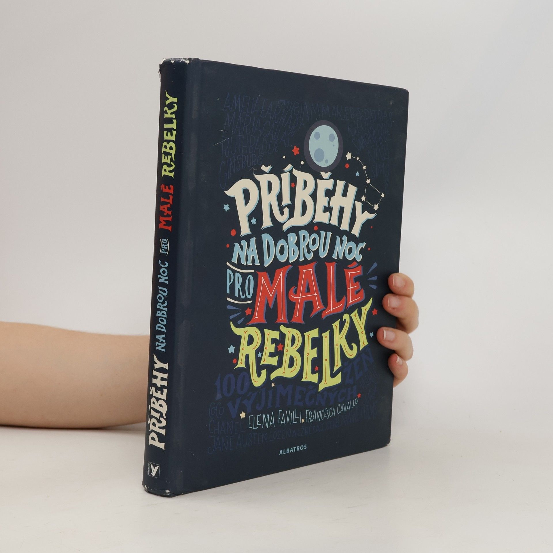 Elena Favilli Příběhy na dobrou noc pro malé rebelky: 100 výjimečných žen