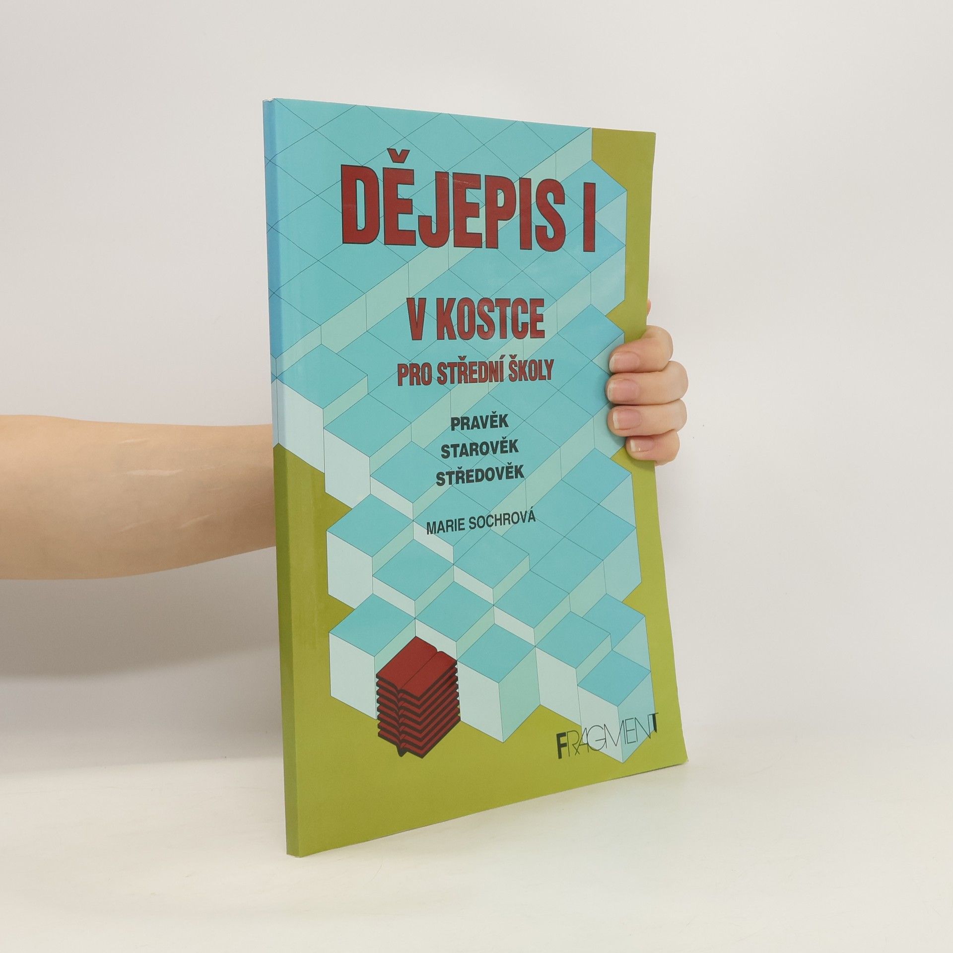 Marie Sochrová Dějepis v kostce pro střední školy I.