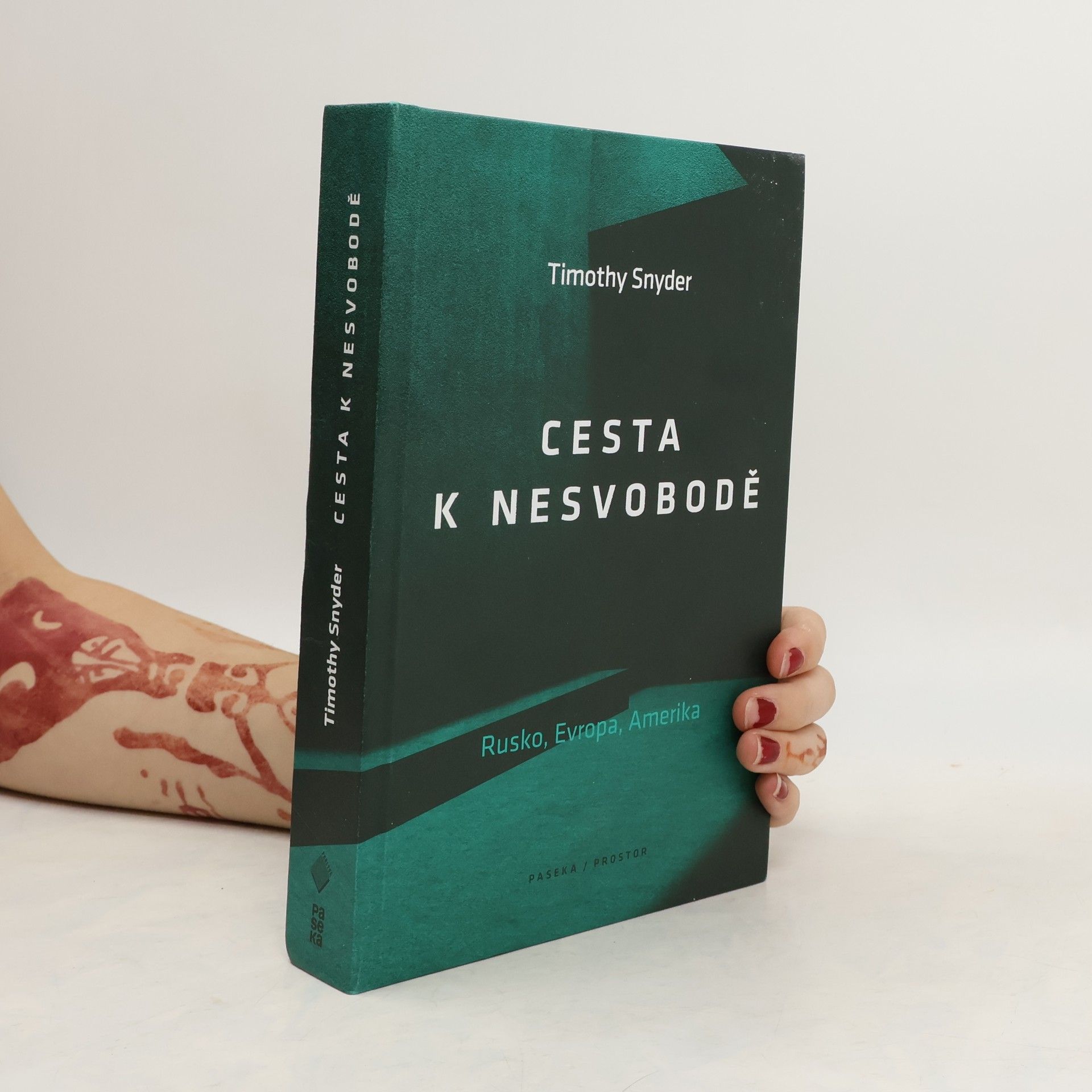 Timothy Snyder Cesta k nesvobodě : Rusko, Evropa, Amerika