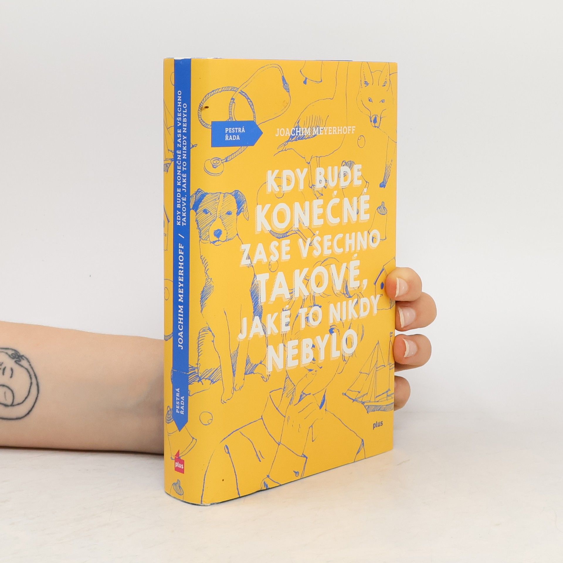 Joachim Meyerhoff Kdy bude konečně zase všechno takové, jaké to nikdy nebylo