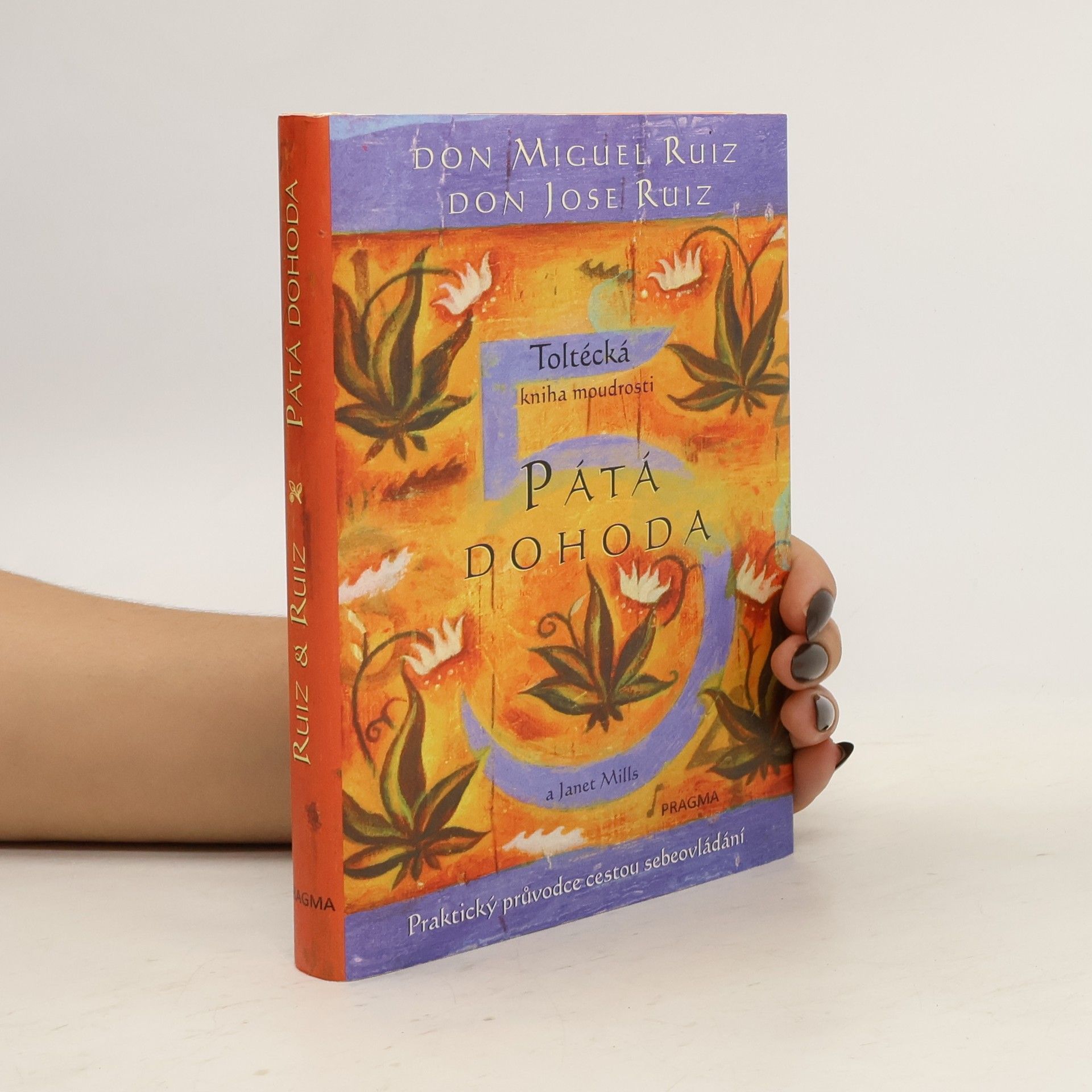 Don Miguel Ruiz Pátá dohoda: Toltécká kniha moudrosti