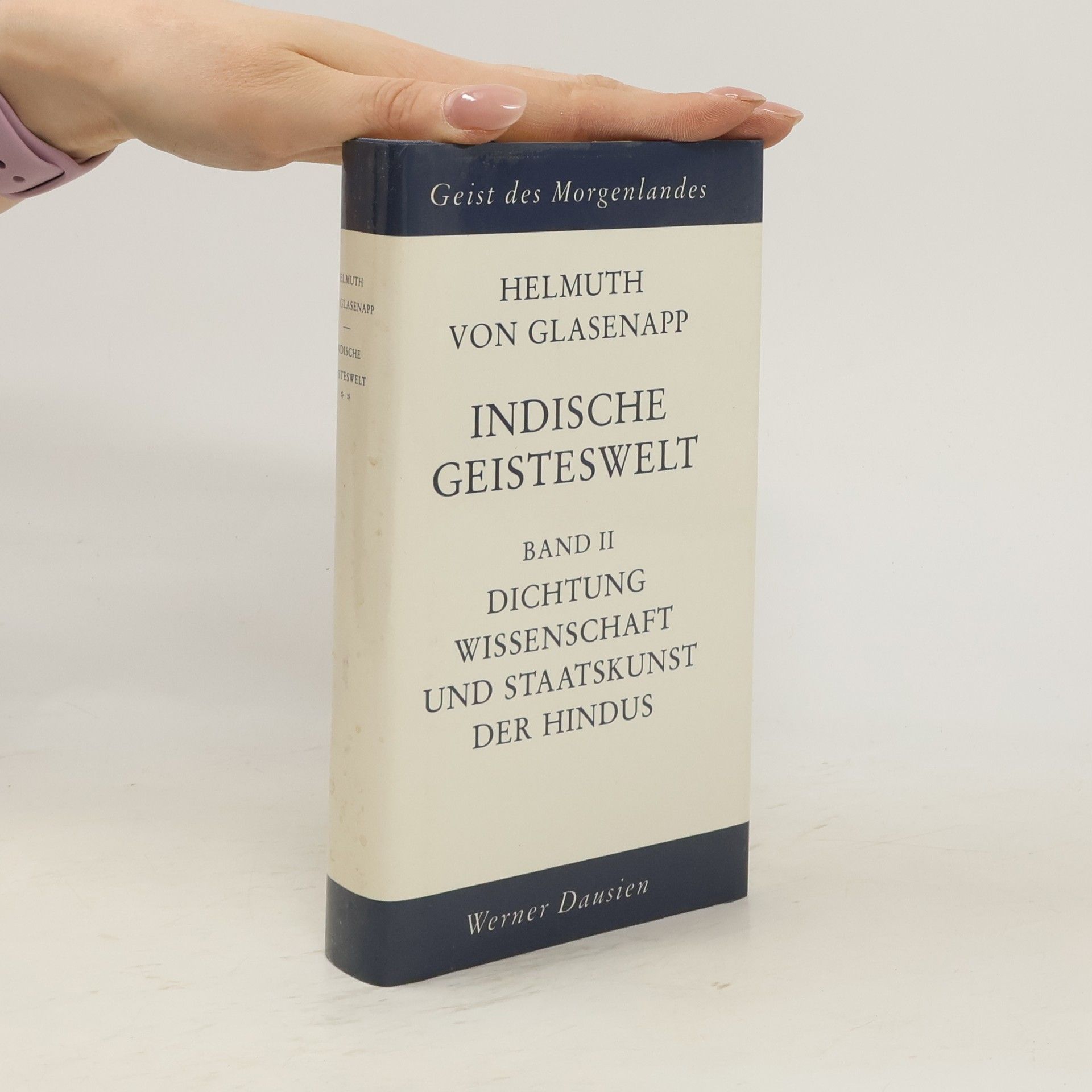 Helmut von Glasenapp Indische Geisteswelt. Band II, Weltliche Dichtung, Wissenschaft und Staatskunst der Hindus
