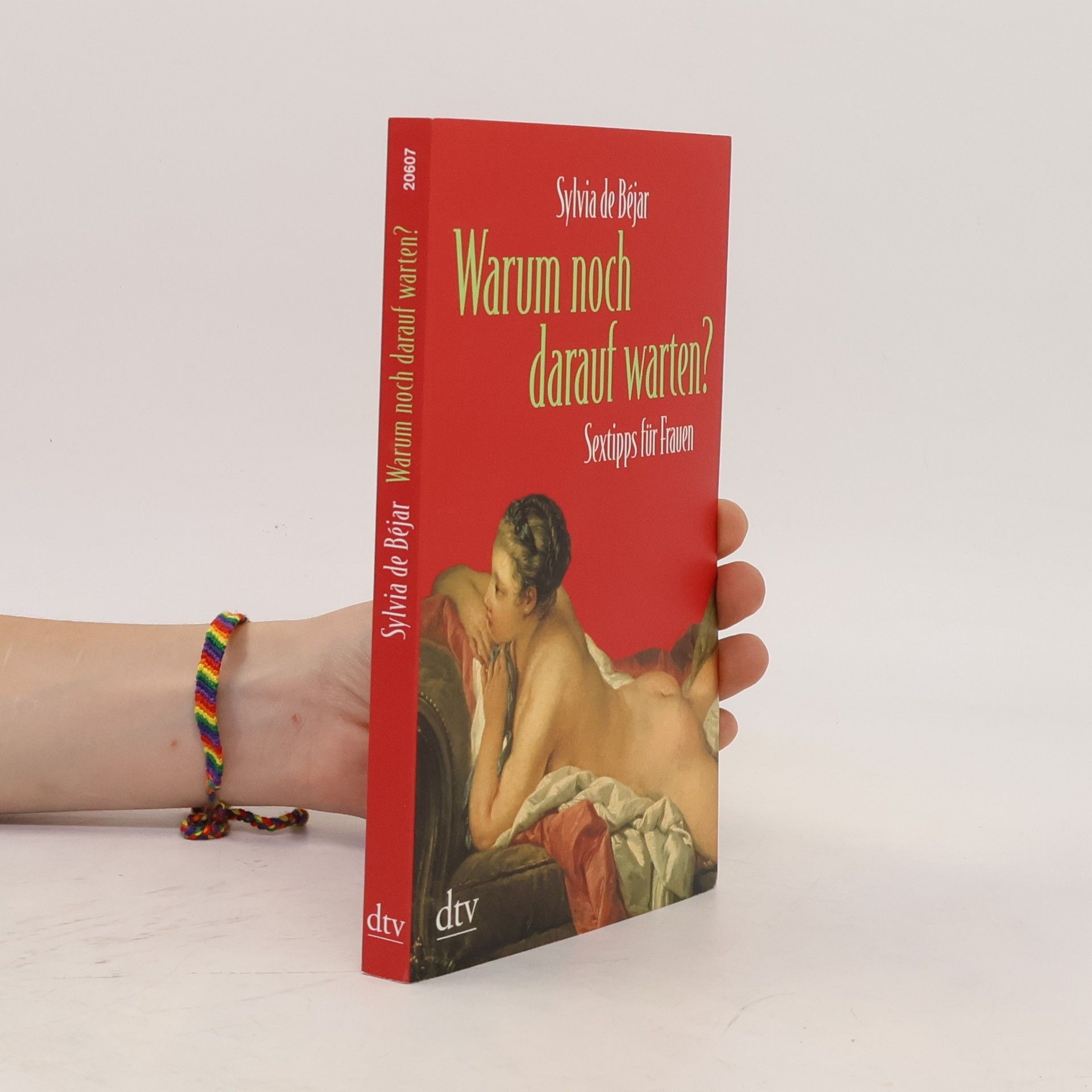 Sylvia De Béjar Warum noch darauf warten? : Sextipps für Frauen