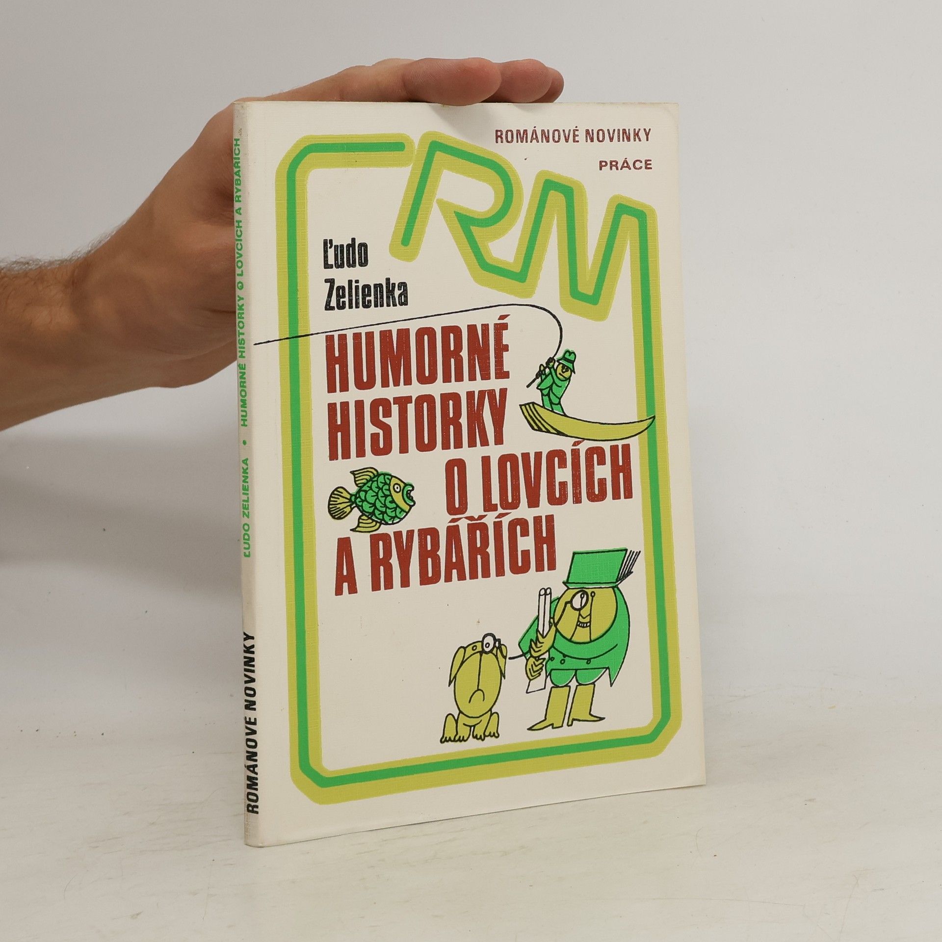 Ľudo Zelienka Humorné historky o lovcích a rybářích