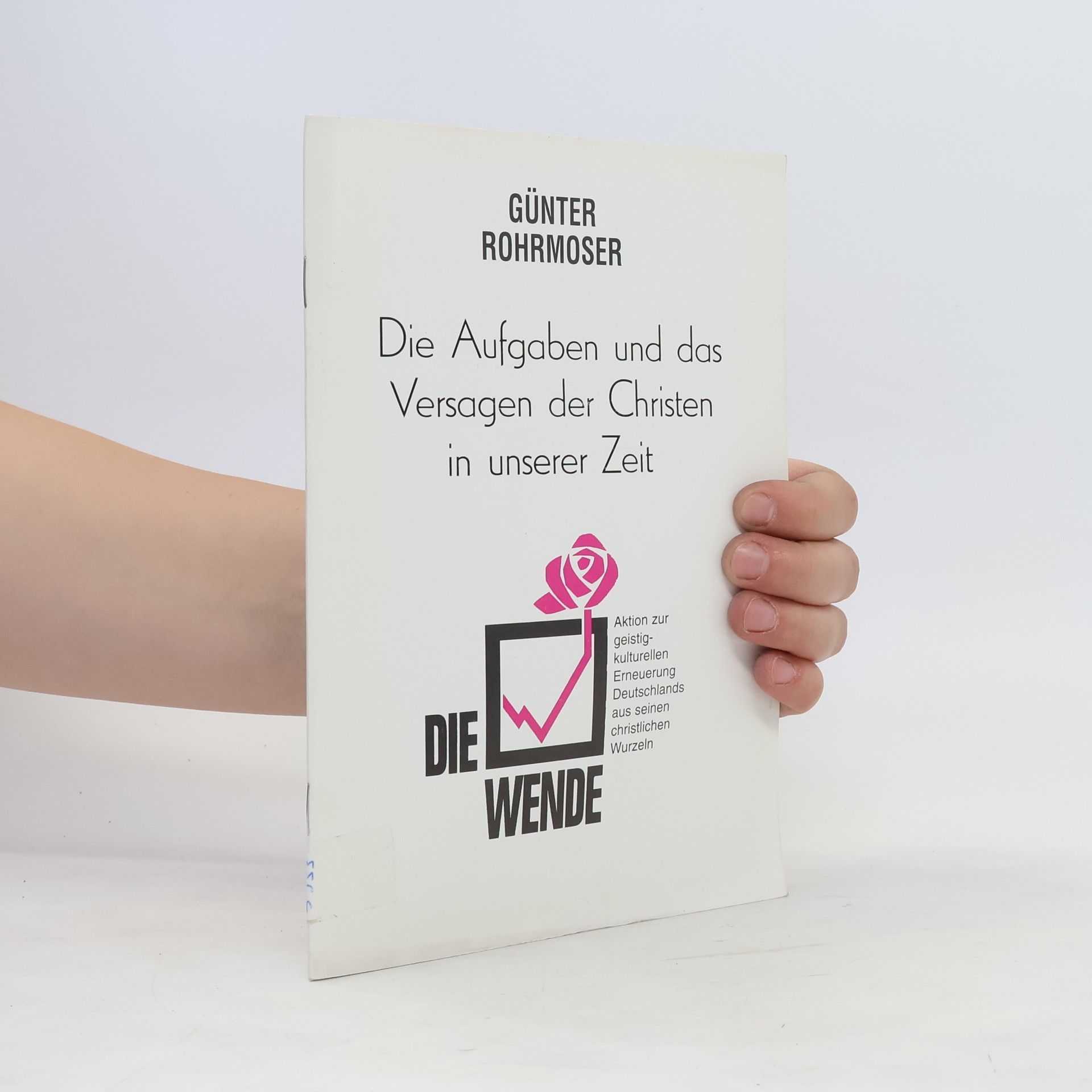 Günter Rohrmoser Die Aufgaben und das Versagen der Christen in unserer Zeit