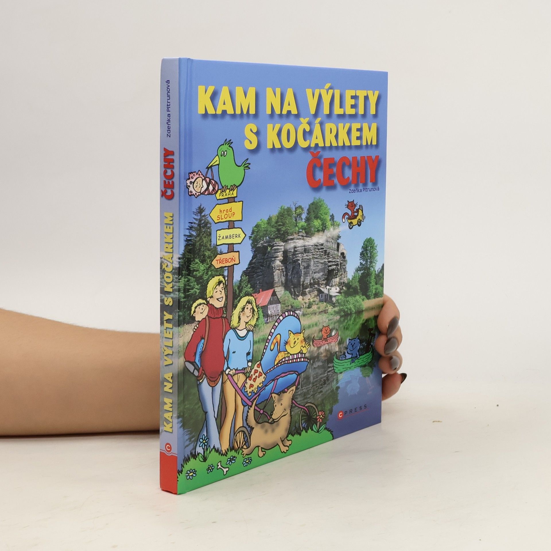 Zdeňka Pitrunová Kam na výlety s kočárkem : Čechy