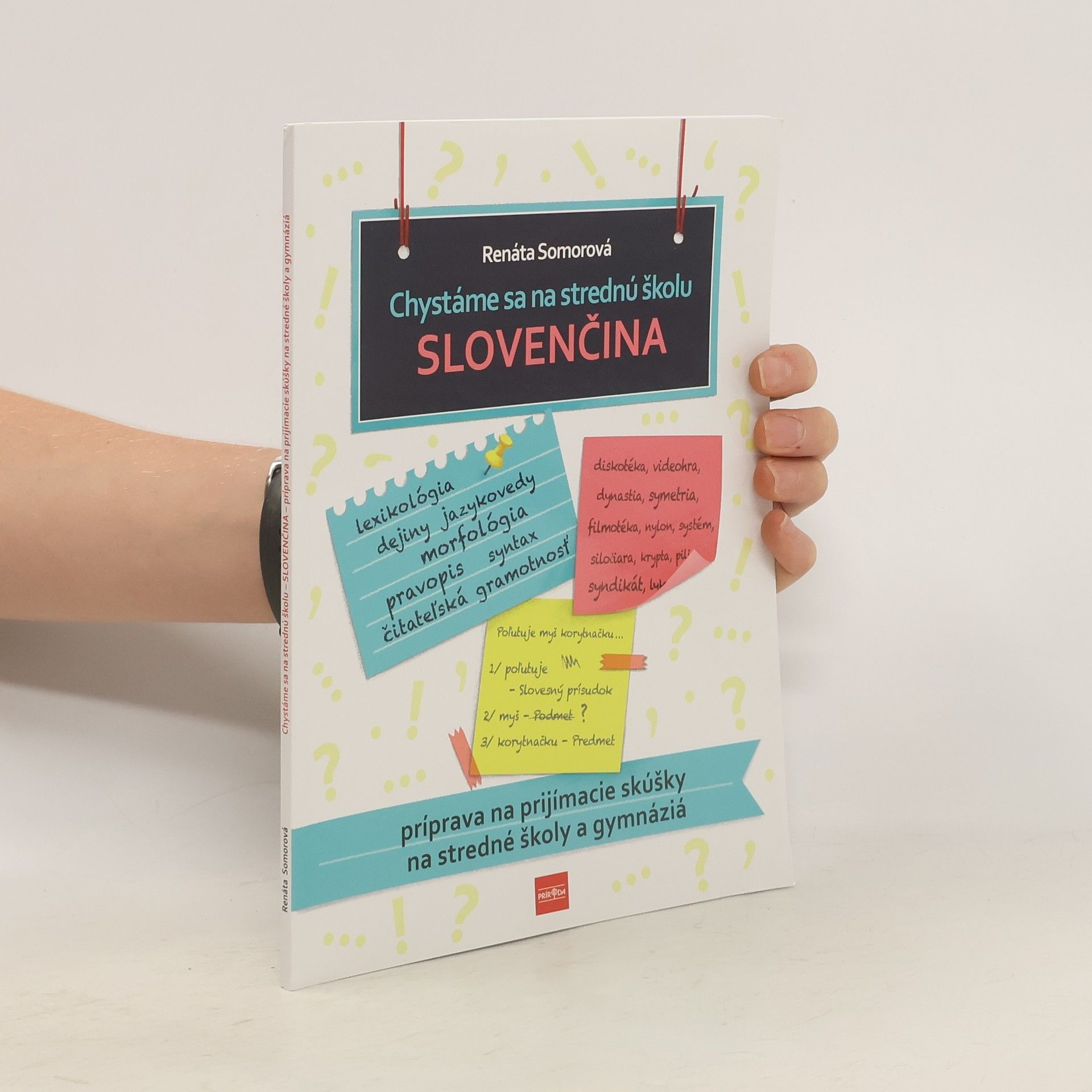 Somorová, Renáta Chystáme sa na strednú školu – slovenčina – príprava na prijímacie skúšky na SŠ a gymnáziá